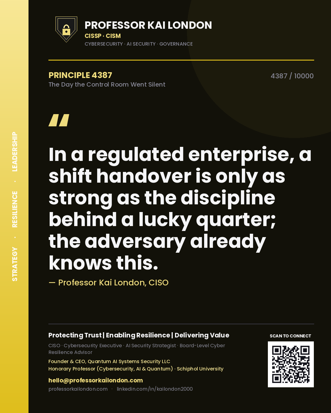 Quote card by Professor Kai London reading 'In a regulated enterprise, a shift handover is only as strong as the discipline behind a lucky quarter; the adversary already knows this.'. From the book The Day the Control Room Went Silent.