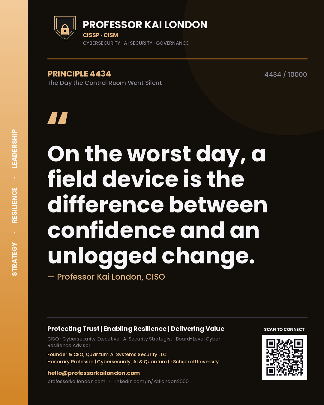Professor Kai London principle 4434: On the worst day, a field device is the difference between confidence and an unlogged change.