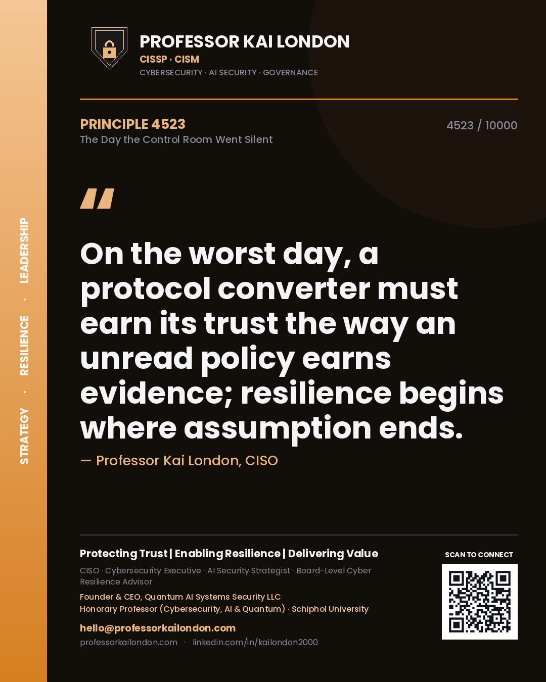 Quote card by Professor Kai London reading 'On the worst day, a protocol converter must earn its trust the way an unread policy earns evidence; resilience begins where assumption ends.'. From the book The Day the Control Room Went Silent.