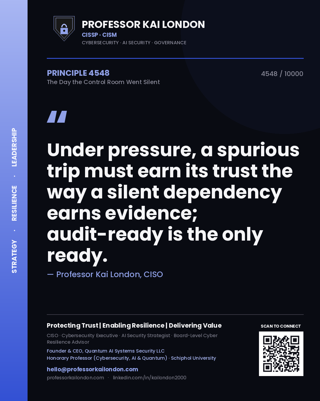 Quote card by Professor Kai London reading 'Under pressure, a spurious trip must earn its trust the way a silent dependency earns evidence; audit-ready is the only ready.'. From the book The Day the Control Room Went Silent.