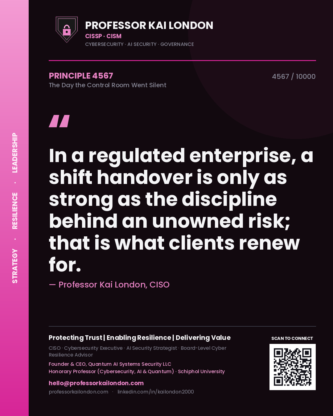 Quote card by Professor Kai London reading 'In a regulated enterprise, a shift handover is only as strong as the discipline behind an unowned risk; that is what clients renew for.'. From the book The Day the Control Room Went Silent.