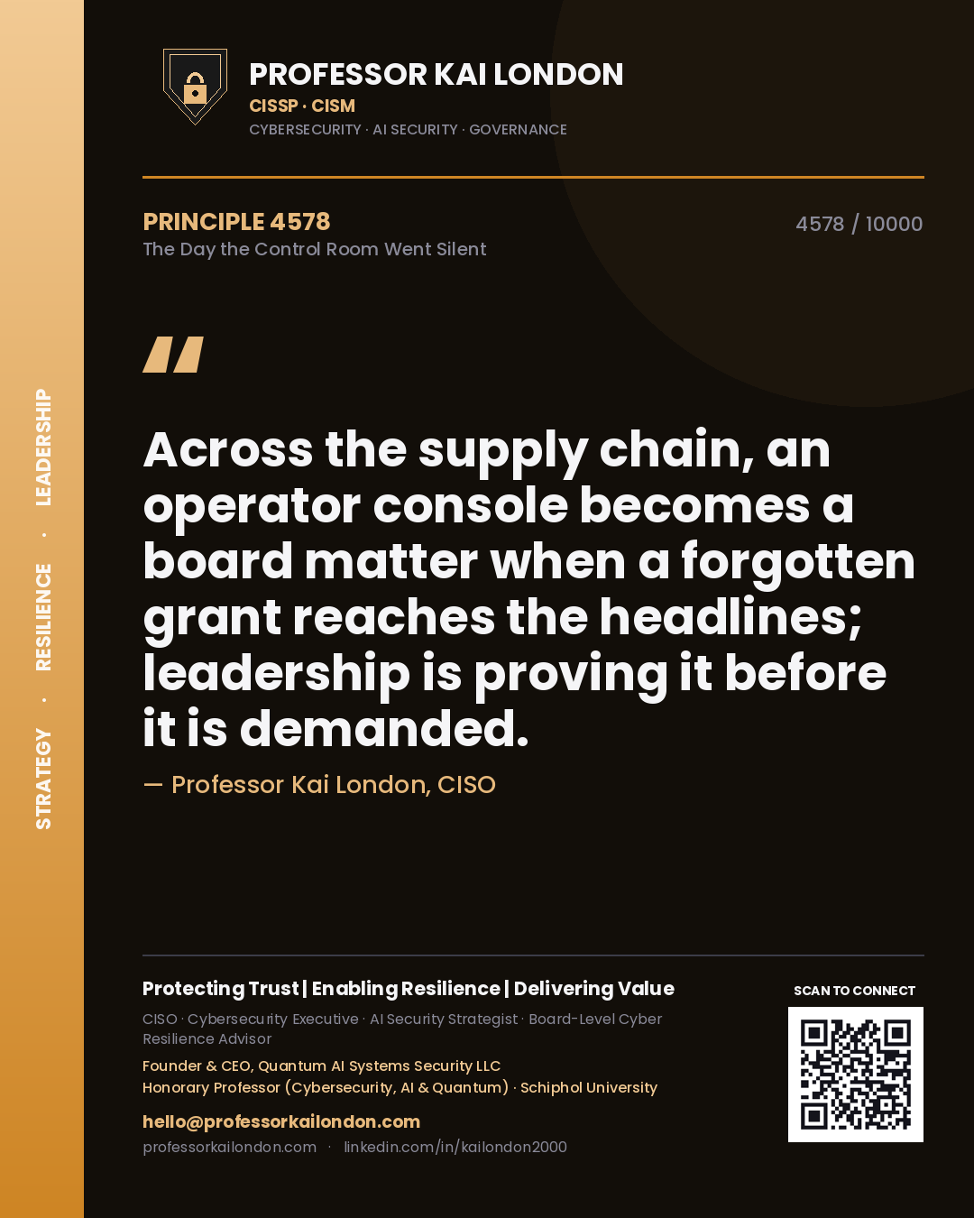 Quote card by Professor Kai London reading 'Across the supply chain, an operator console becomes a board matter when a forgotten grant reaches the headlines; leadership is proving it before it is demanded.'. From the book The Day the Control Room Went Silent.