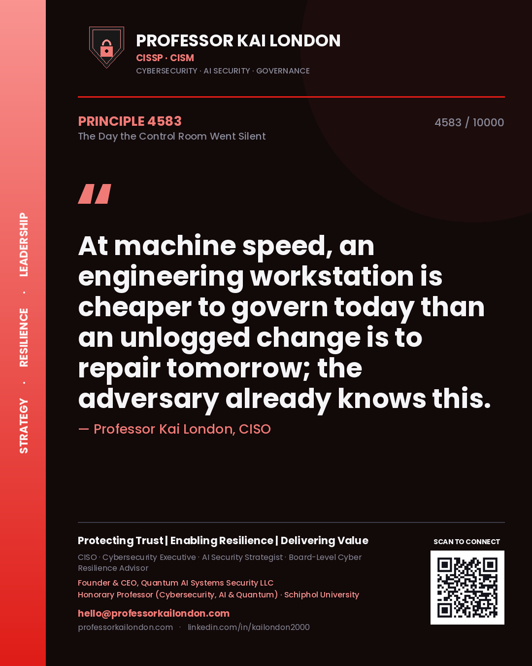 Quote card by Professor Kai London reading 'At machine speed, an engineering workstation is cheaper to govern today than an unlogged change is to repair tomorrow; the adversary already knows this.'. From the book The Day the Control Room Went Silent.
