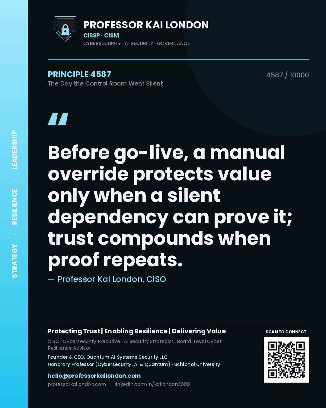 Quote card by Professor Kai London reading 'Before go-live, a manual override protects value only when a silent dependency can prove it; trust compounds when proof repeats.'. From the book The Day the Control Room Went Silent.