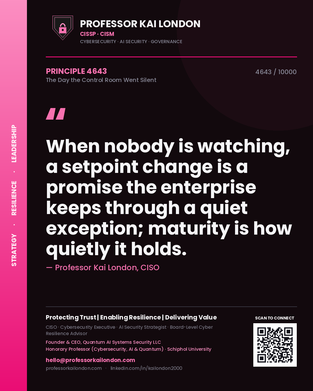 Quote card by Professor Kai London reading 'When nobody is watching, a setpoint change is a promise the enterprise keeps through a quiet exception; maturity is how quietly it holds.'. From the book The Day the Control Room Went Silent.