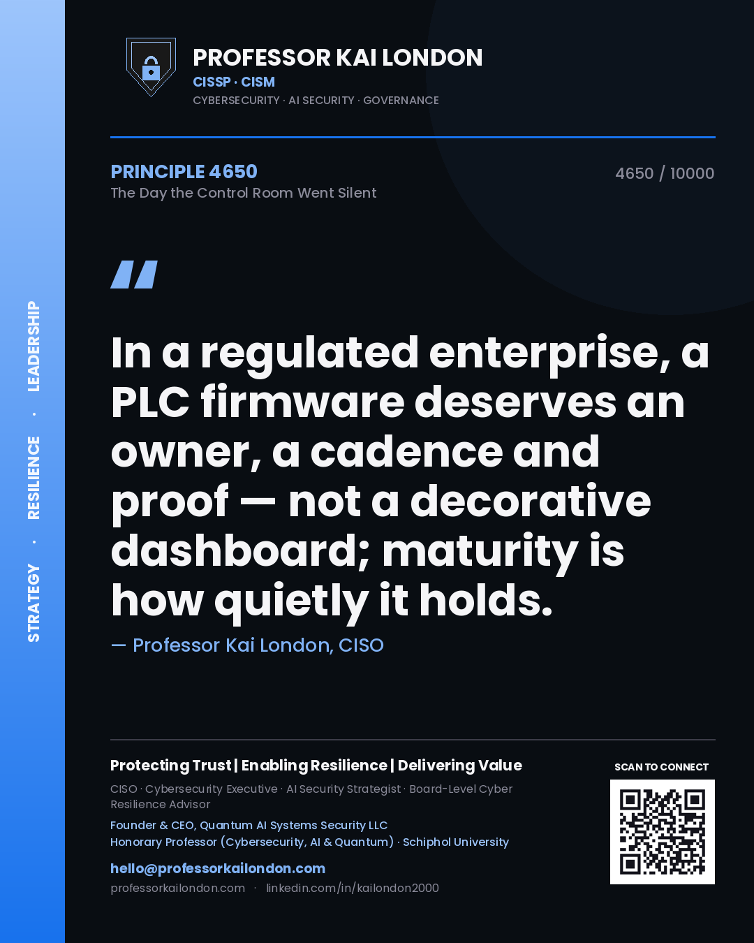 Quote card by Professor Kai London reading 'In a regulated enterprise, a PLC firmware deserves an owner, a cadence and proof — not a decorative dashboard; maturity is how quietly it holds.'. From the book The Day the Control Room Went Silent.
