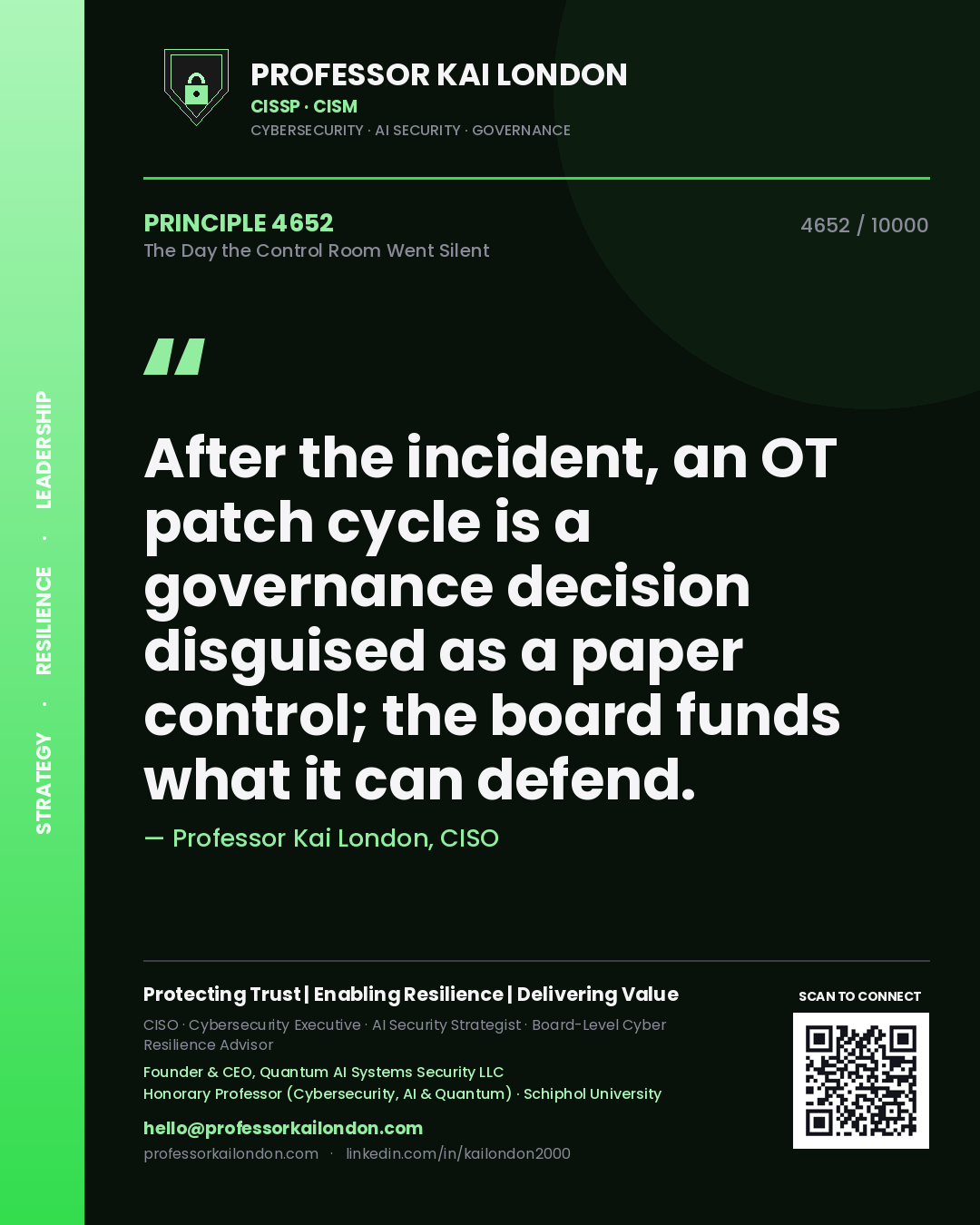 Professor Kai London principle 4652: After the incident, an OT patch cycle is a governance decision disguised as a paper control; the board funds what it can defend.