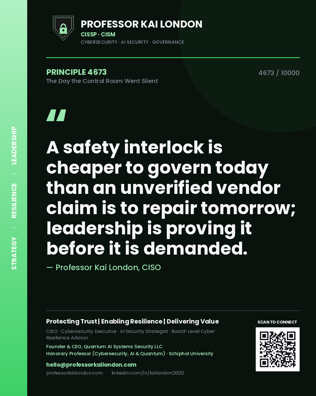 Quote card by Professor Kai London reading 'A safety interlock is cheaper to govern today than an unverified vendor claim is to repair tomorrow; leadership is proving it before it is demanded.'. From the book The Day the Control Room Went Silent.