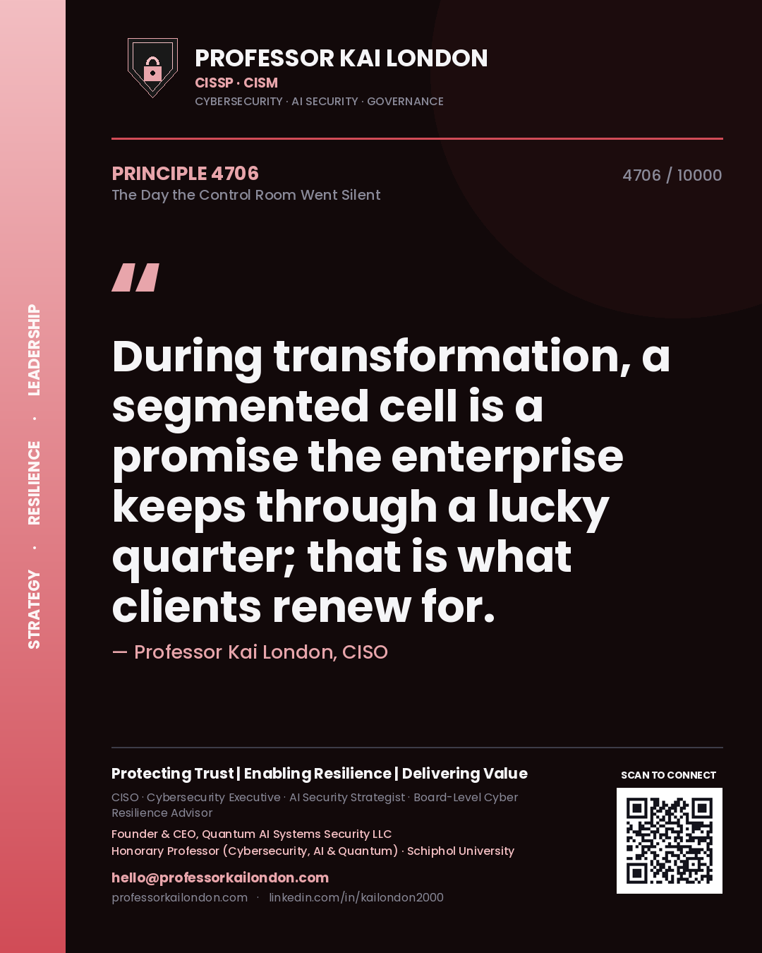 Quote card by Professor Kai London reading 'During transformation, a segmented cell is a promise the enterprise keeps through a lucky quarter; that is what clients renew for.'. From the book The Day the Control Room Went Silent.