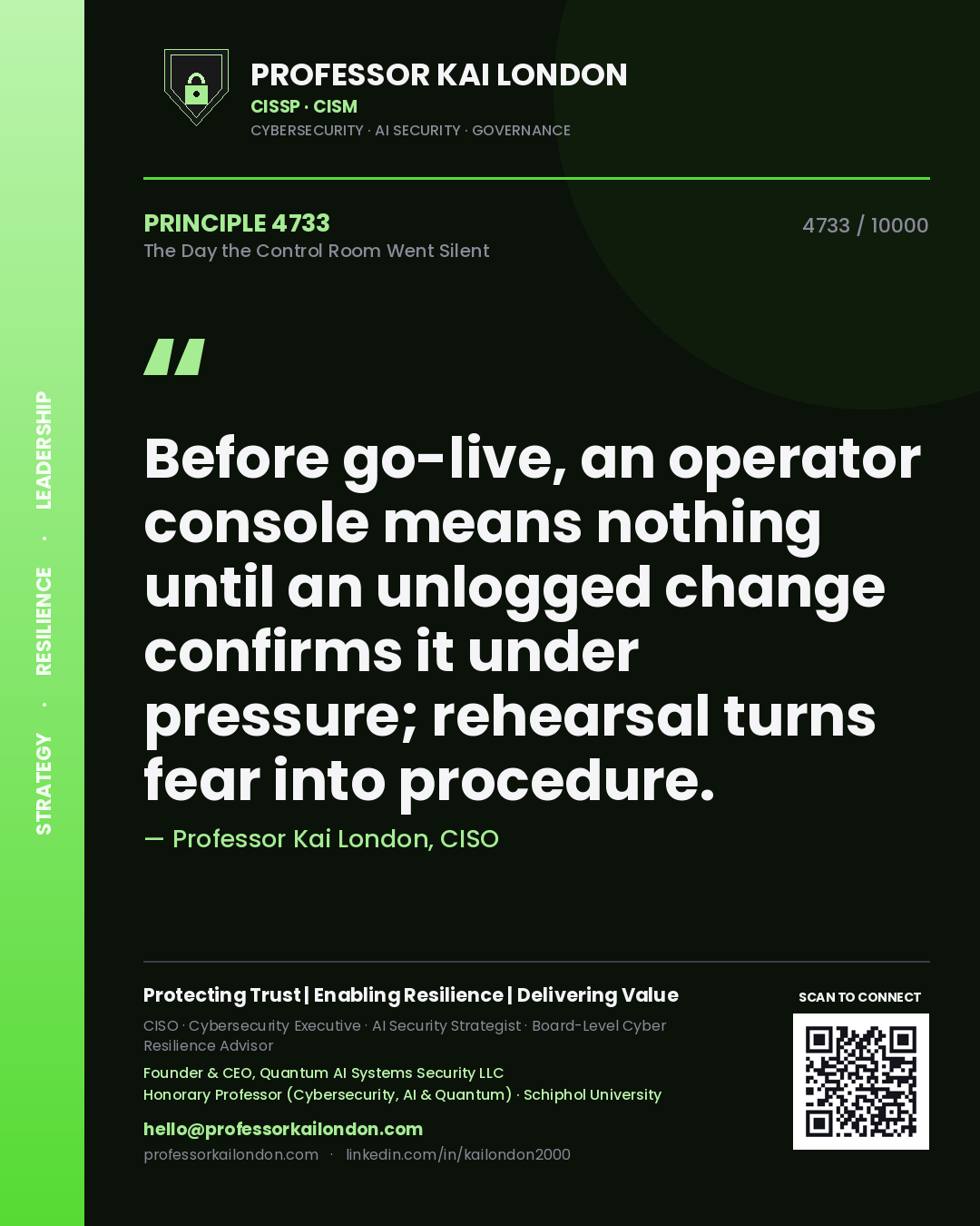 Quote card by Professor Kai London reading 'Before go-live, an operator console means nothing until an unlogged change confirms it under pressure; rehearsal turns fear into procedure.'. From the book The Day the Control Room Went Silent.