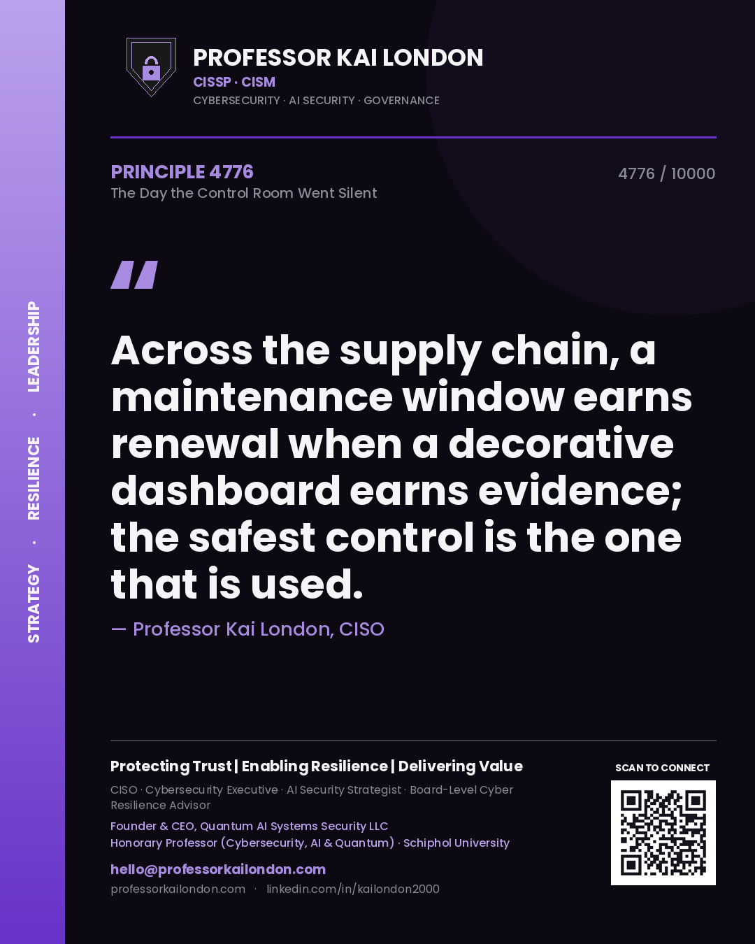 Quote card by Professor Kai London reading 'Across the supply chain, a maintenance window earns renewal when a decorative dashboard earns evidence; the safest control is the one that is used.'. From the book The Day the Control Room Went Silent.