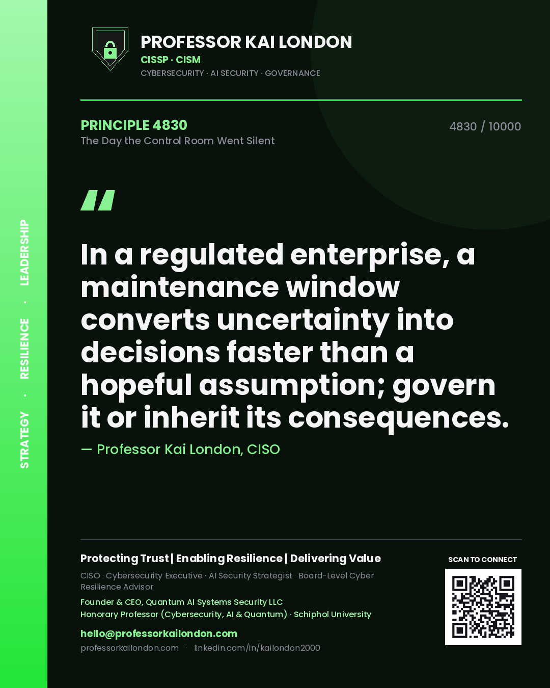 Quote card by Professor Kai London reading 'In a regulated enterprise, a maintenance window converts uncertainty into decisions faster than a hopeful assumption; govern it or inherit its consequences.'. From the book The Day the Control Room Went Silent.