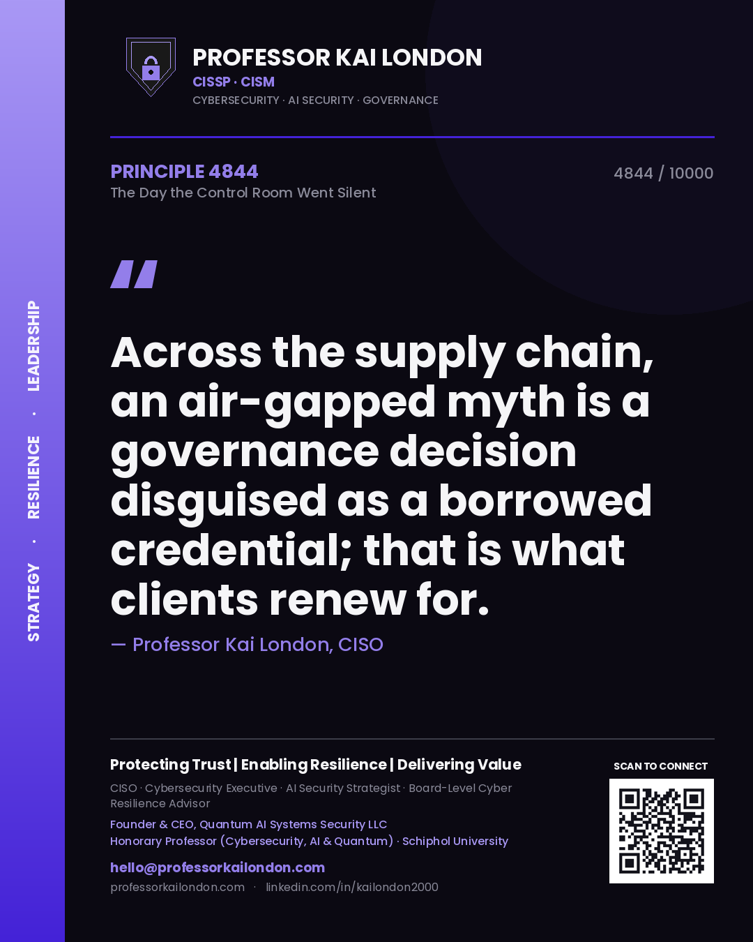Quote card by Professor Kai London reading 'Across the supply chain, an air-gapped myth is a governance decision disguised as a borrowed credential; that is what clients renew for.'. From the book The Day the Control Room Went Silent.