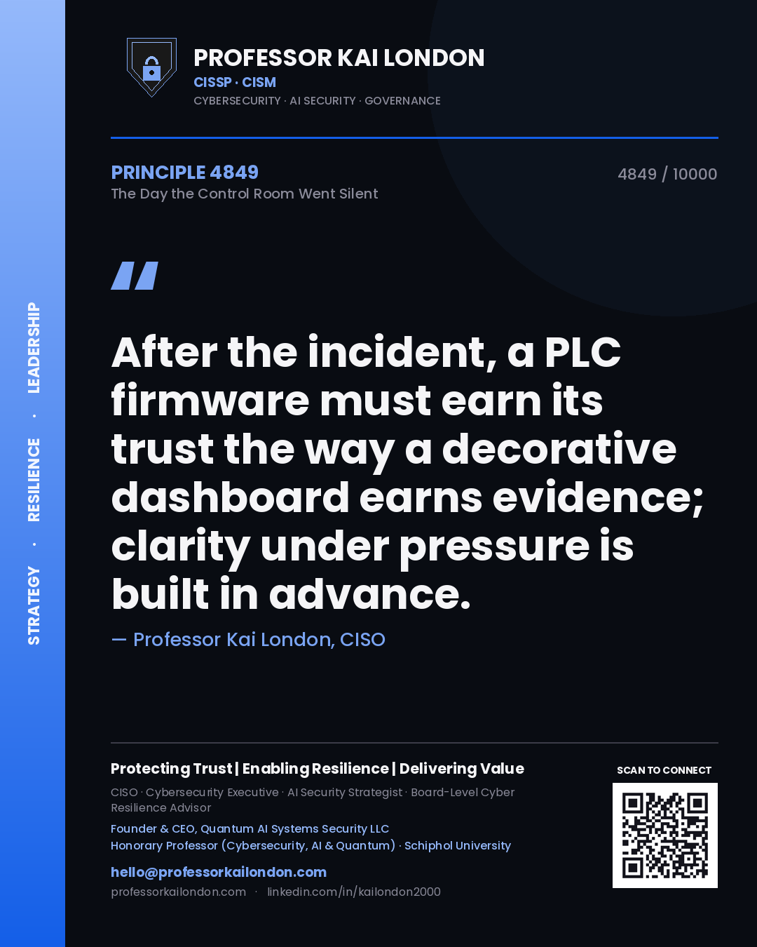 Quote card by Professor Kai London reading 'After the incident, a PLC firmware must earn its trust the way a decorative dashboard earns evidence; clarity under pressure is built in advance.'. From the book The Day the Control Room Went Silent.
