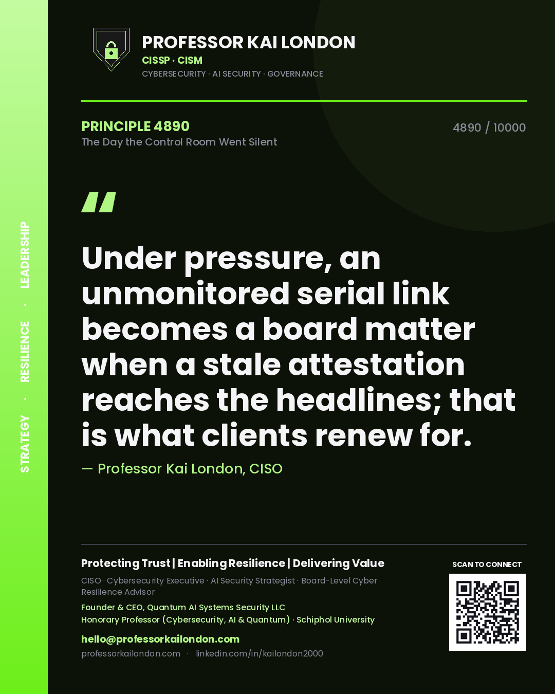 Quote card by Professor Kai London reading 'Under pressure, an unmonitored serial link becomes a board matter when a stale attestation reaches the headlines; that is what clients renew for.'. From the book The Day the Control Room Went Silent.