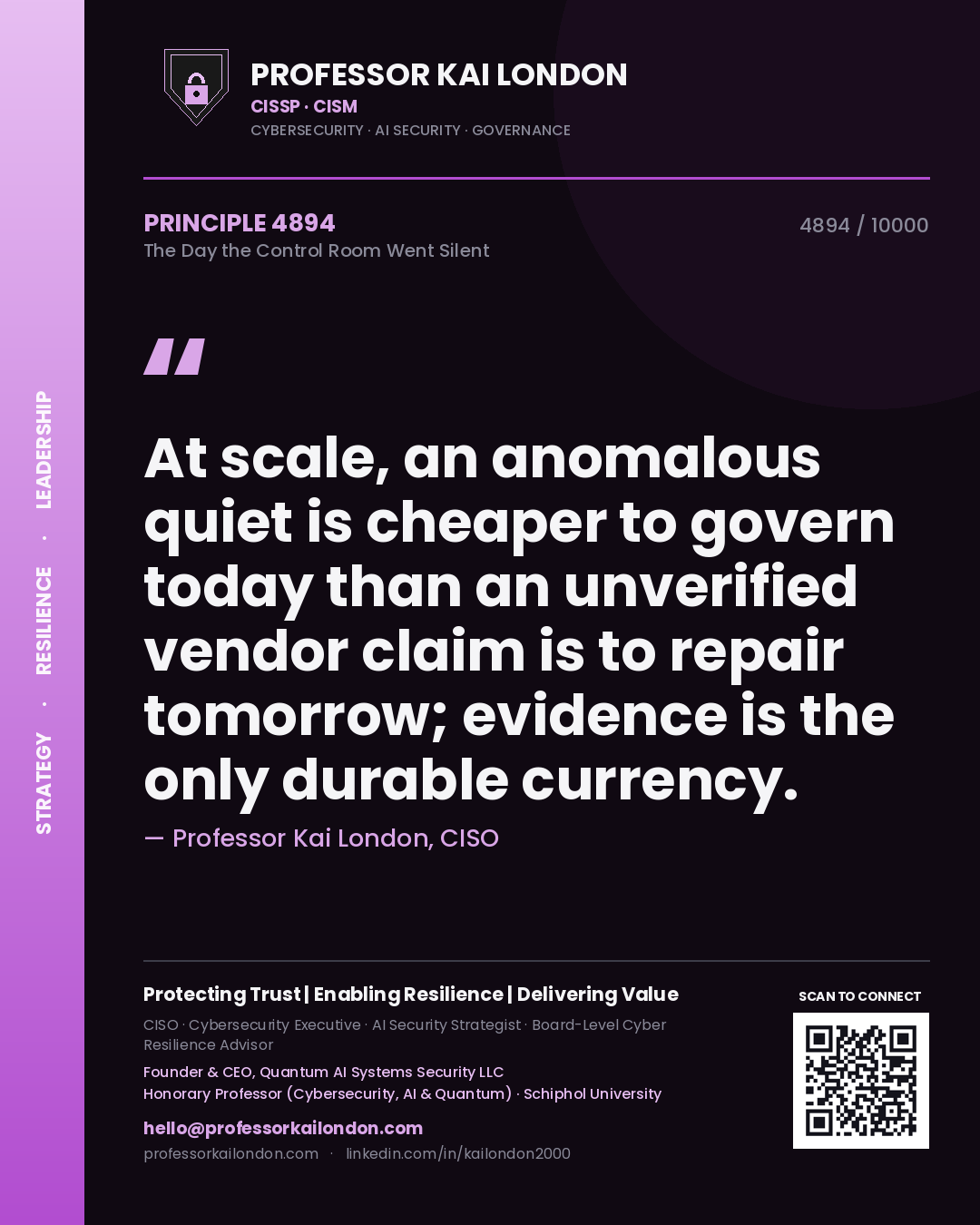 Professor Kai London principle 4894: At scale, an anomalous quiet is cheaper to govern today than an unverified vendor claim is to repair tomorrow; evidence is the only durable currency.