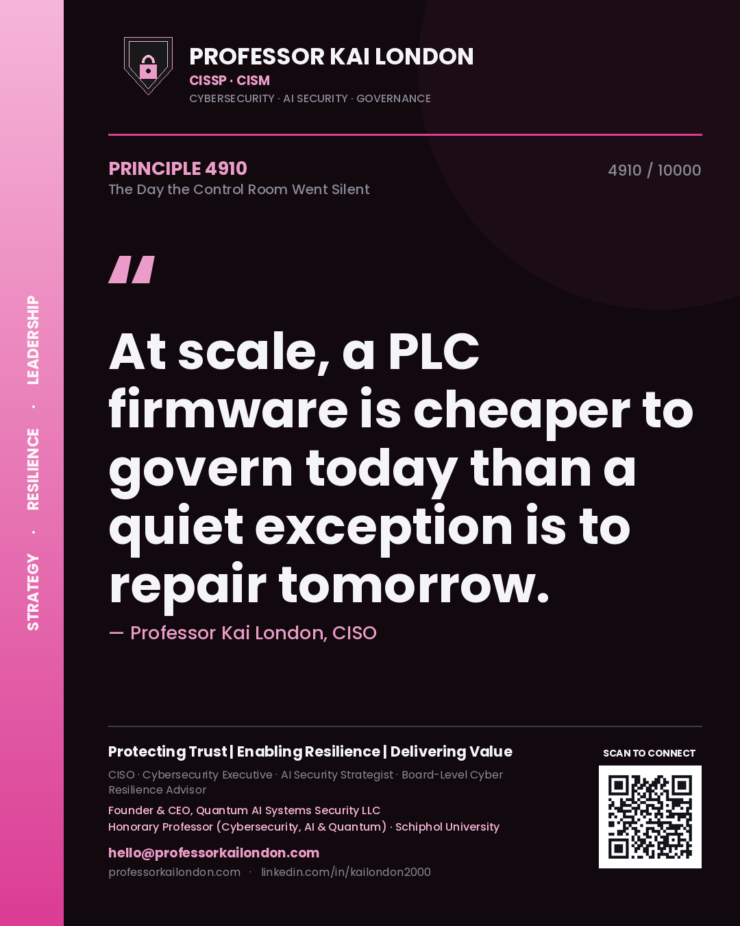 Quote card by Professor Kai London reading 'At scale, a PLC firmware is cheaper to govern today than a quiet exception is to repair tomorrow.'. From the book The Day the Control Room Went Silent.