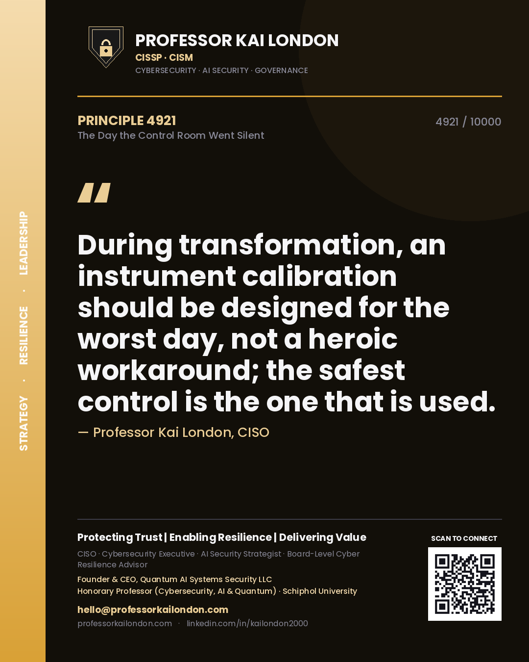 Quote card by Professor Kai London reading 'During transformation, an instrument calibration should be designed for the worst day, not a heroic workaround; the safest control is the one that is used.'. From the book The Day the Control Room Went Silent.