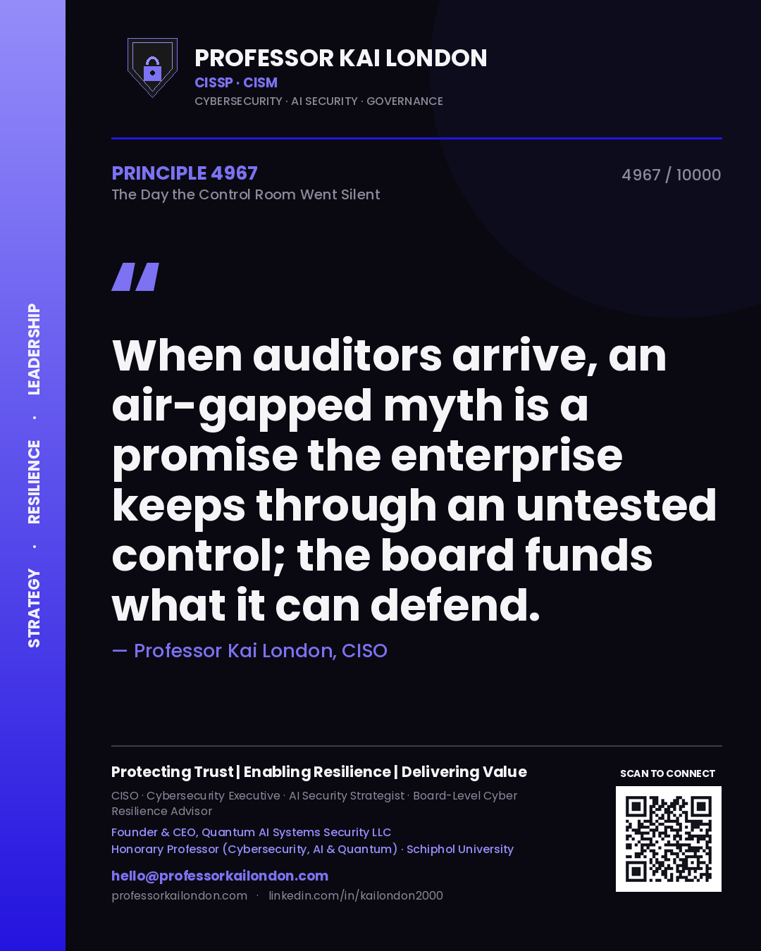 Quote card by Professor Kai London reading 'When auditors arrive, an air-gapped myth is a promise the enterprise keeps through an untested control; the board funds what it can defend.'. From the book The Day the Control Room Went Silent.