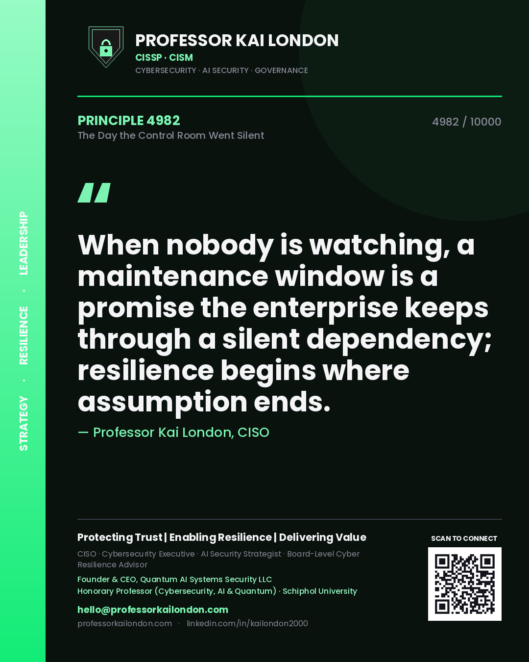 Professor Kai London principle 4982: When nobody is watching, a maintenance window is a promise the enterprise keeps through a silent dependency; resilience begins where assumption ends.