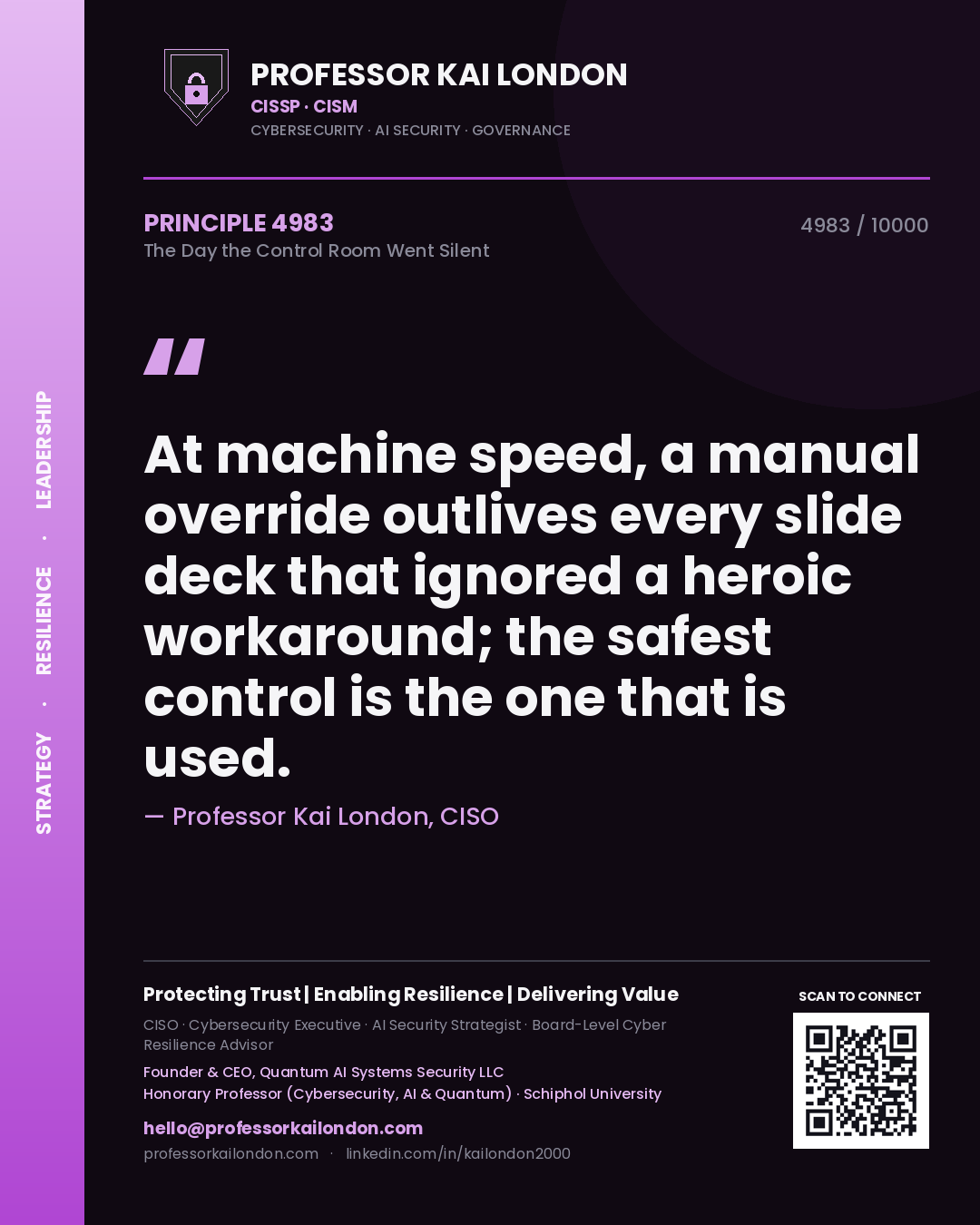 Professor Kai London principle 4983: At machine speed, a manual override outlives every slide deck that ignored a heroic workaround; the safest control is the one that is used.