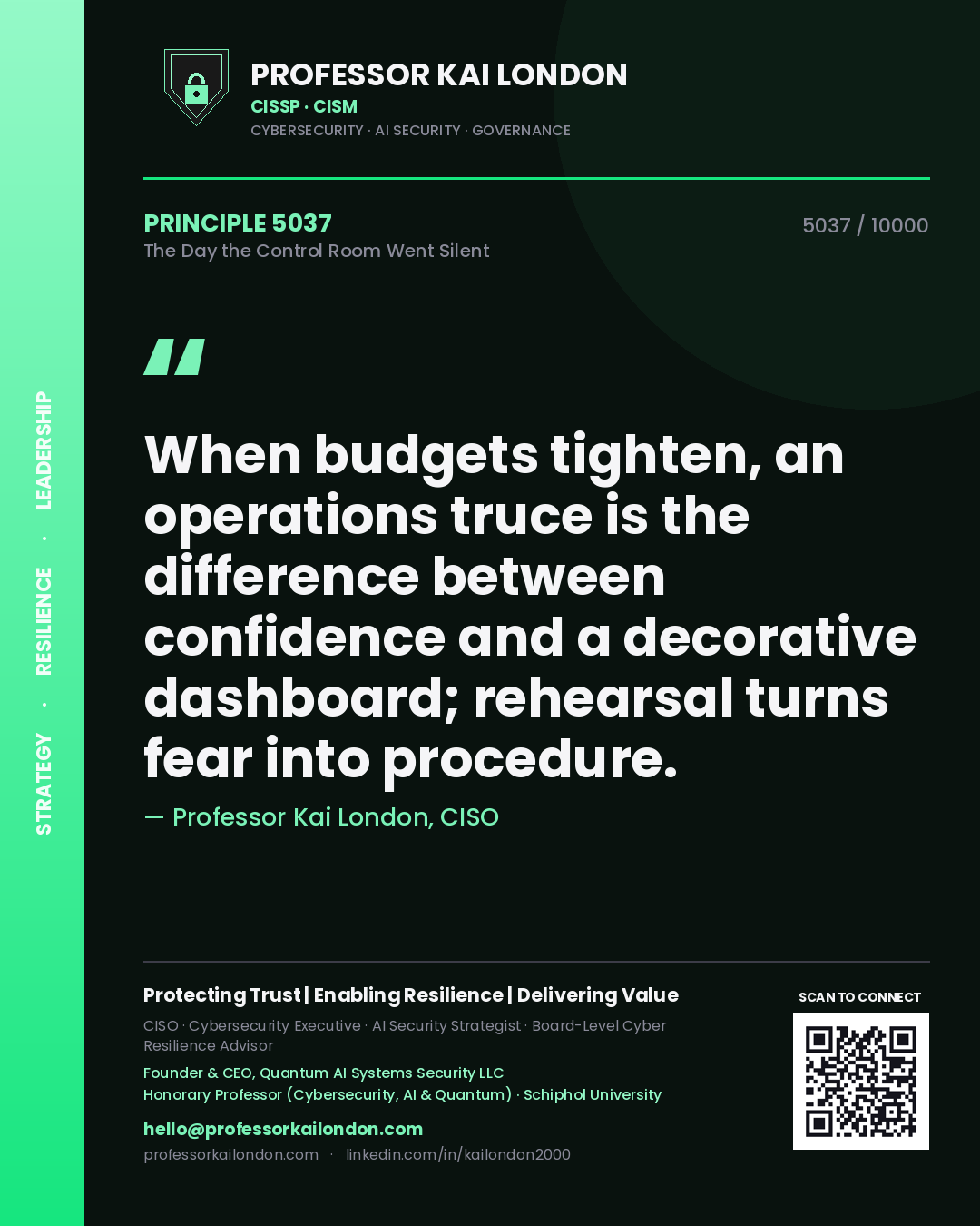 Quote card by Professor Kai London reading 'When budgets tighten, an operations truce is the difference between confidence and a decorative dashboard; rehearsal turns fear into procedure.'. From the book The Day the Control Room Went Silent.