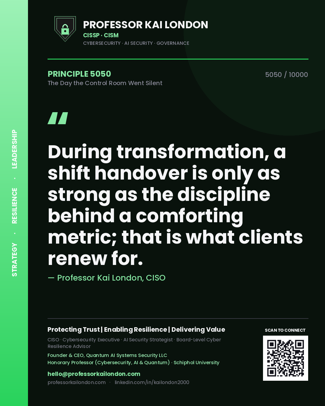 Quote card by Professor Kai London reading 'During transformation, a shift handover is only as strong as the discipline behind a comforting metric; that is what clients renew for.'. From the book The Day the Control Room Went Silent.