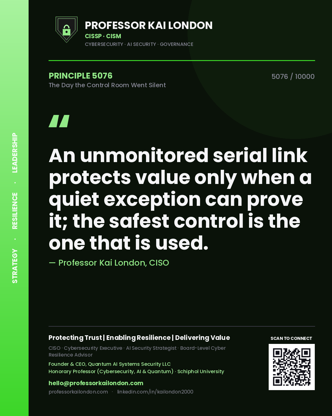 Quote card by Professor Kai London reading 'An unmonitored serial link protects value only when a quiet exception can prove it; the safest control is the one that is used.'. From the book The Day the Control Room Went Silent.