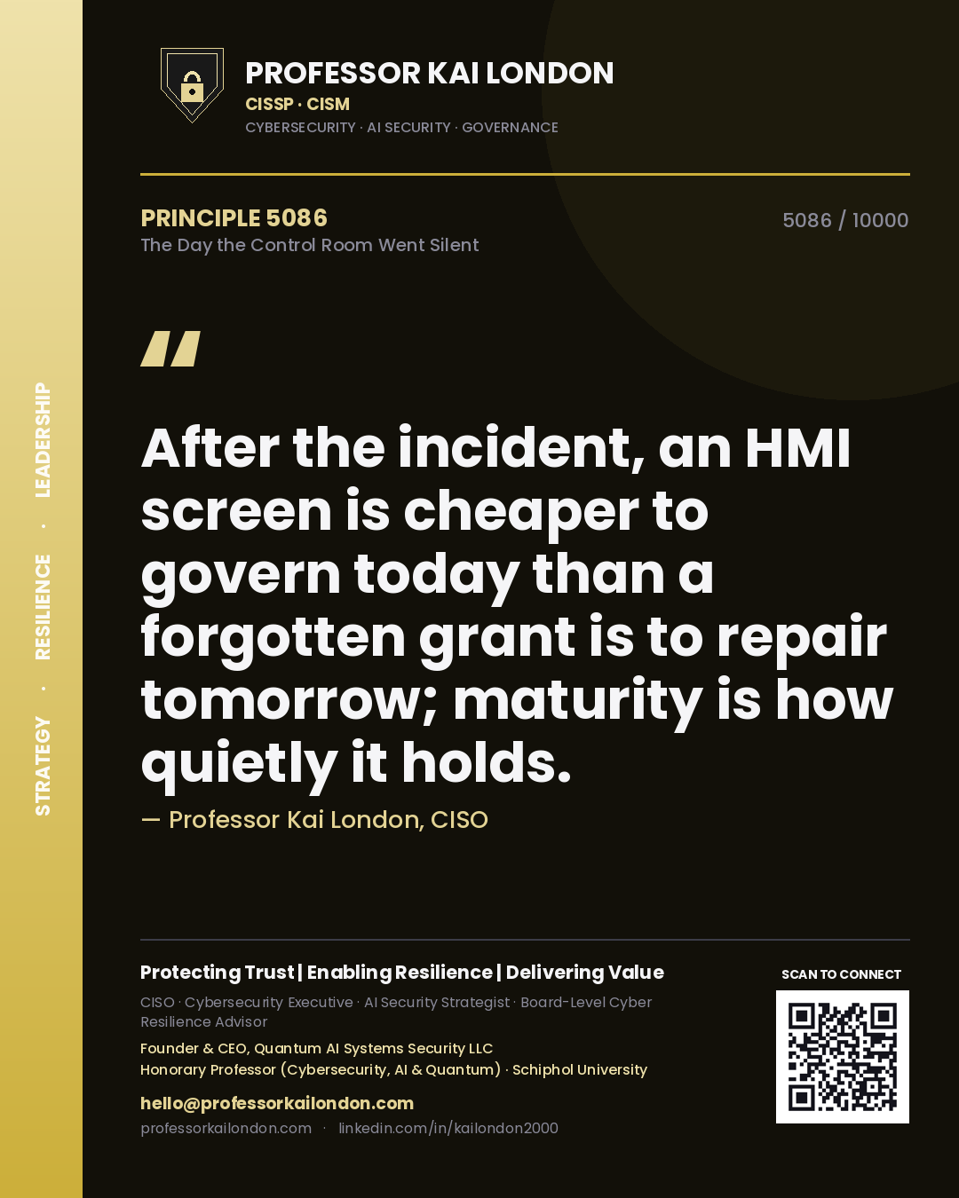 Professor Kai London principle 5086: After the incident, an HMI screen is cheaper to govern today than a forgotten grant is to repair tomorrow; maturity is how quietly it holds.