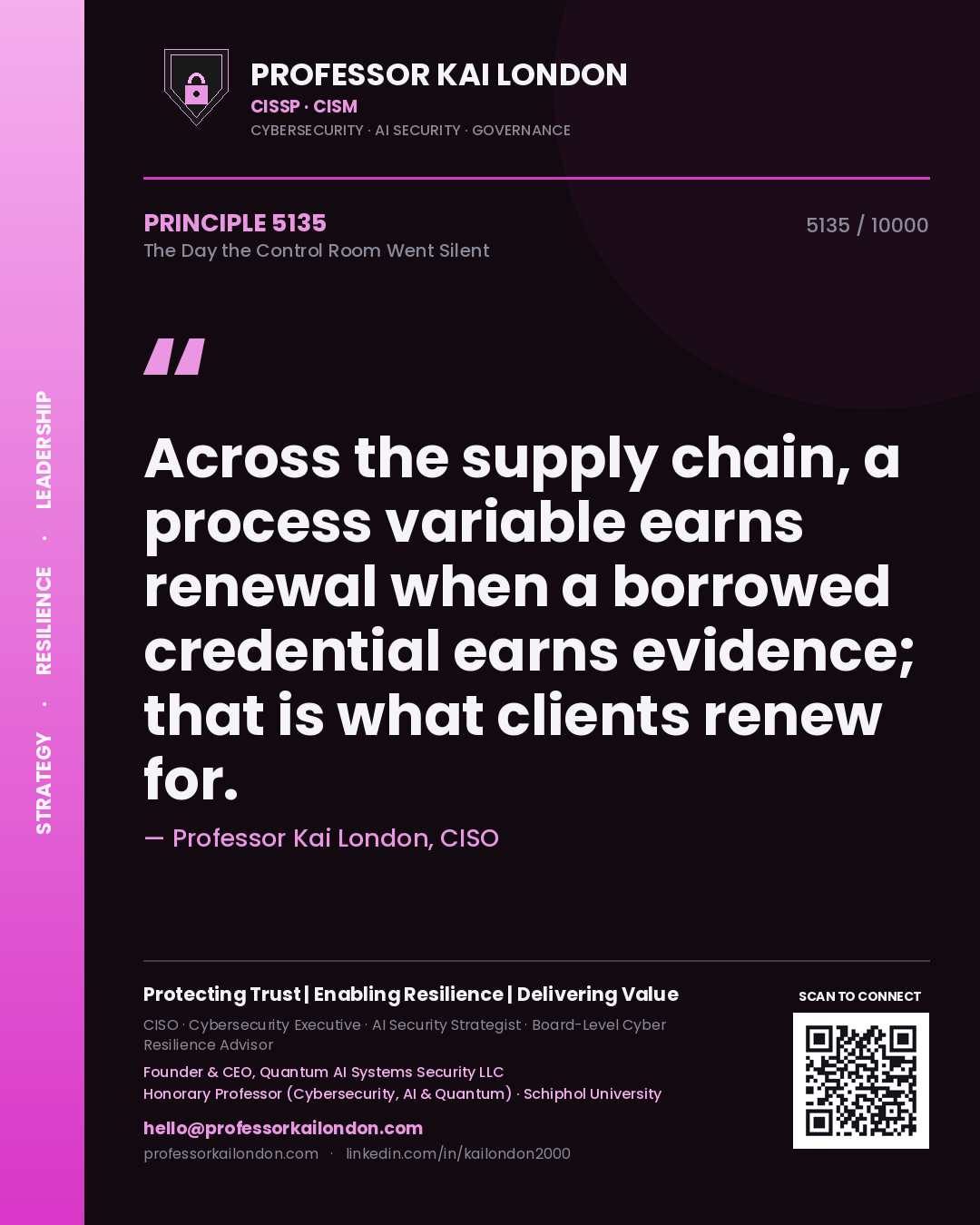 Quote card by Professor Kai London reading 'Across the supply chain, a process variable earns renewal when a borrowed credential earns evidence; that is what clients renew for.'. From the book The Day the Control Room Went Silent.