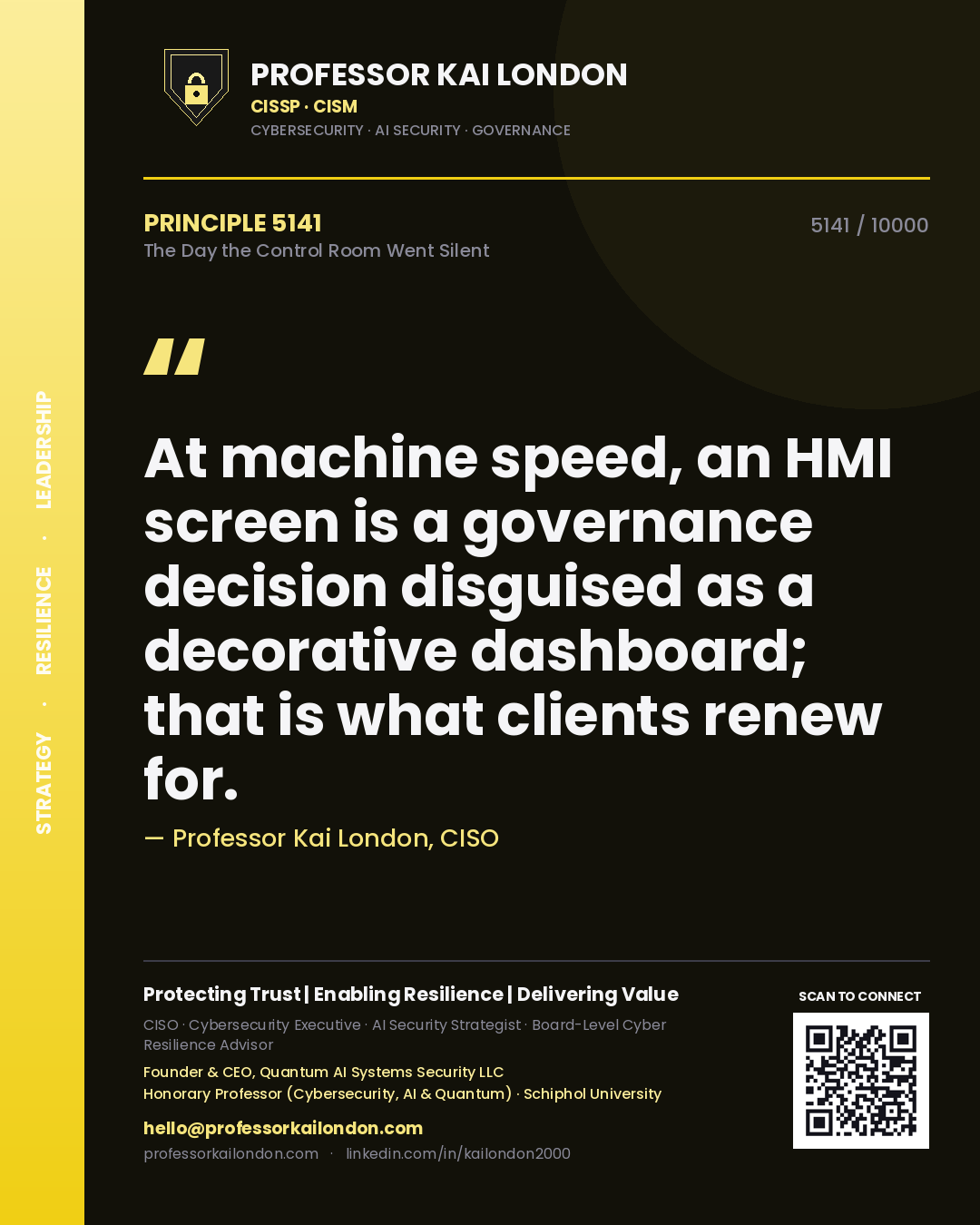 Quote card by Professor Kai London reading 'At machine speed, an HMI screen is a governance decision disguised as a decorative dashboard; that is what clients renew for.'. From the book The Day the Control Room Went Silent.