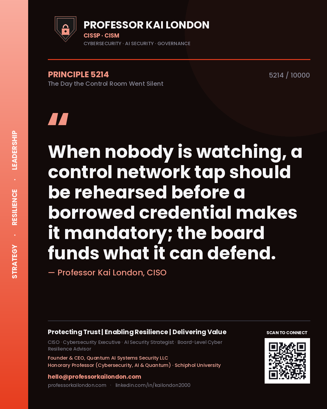 Professor Kai London principle 5214: When nobody is watching, a control network tap should be rehearsed before a borrowed credential makes it mandatory; the board funds what it can defend.