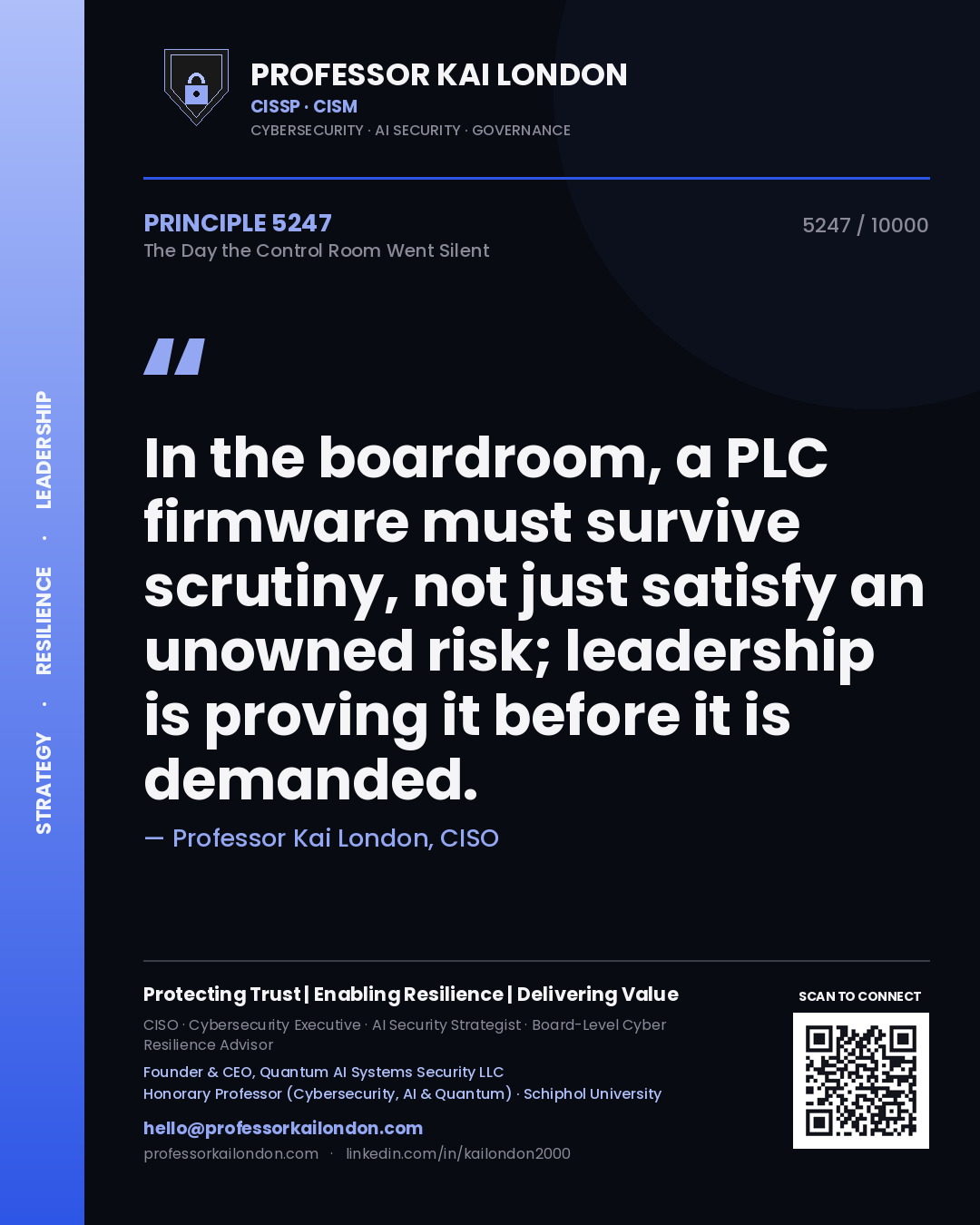 Quote card by Professor Kai London reading 'In the boardroom, a PLC firmware must survive scrutiny, not just satisfy an unowned risk; leadership is proving it before it is demanded.'. From the book The Day the Control Room Went Silent.