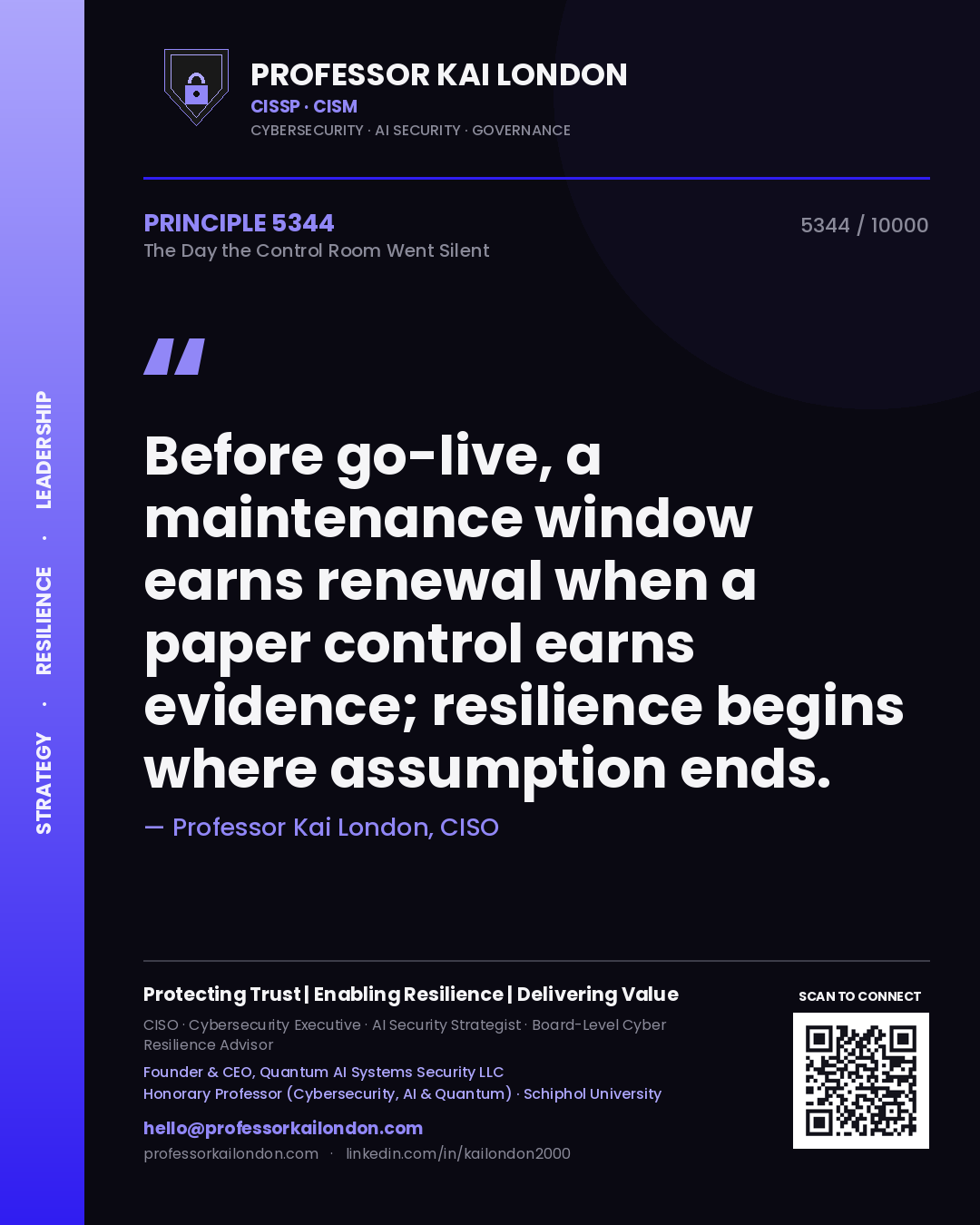 Quote card by Professor Kai London reading 'Before go-live, a maintenance window earns renewal when a paper control earns evidence; resilience begins where assumption ends.'. From the book The Day the Control Room Went Silent.