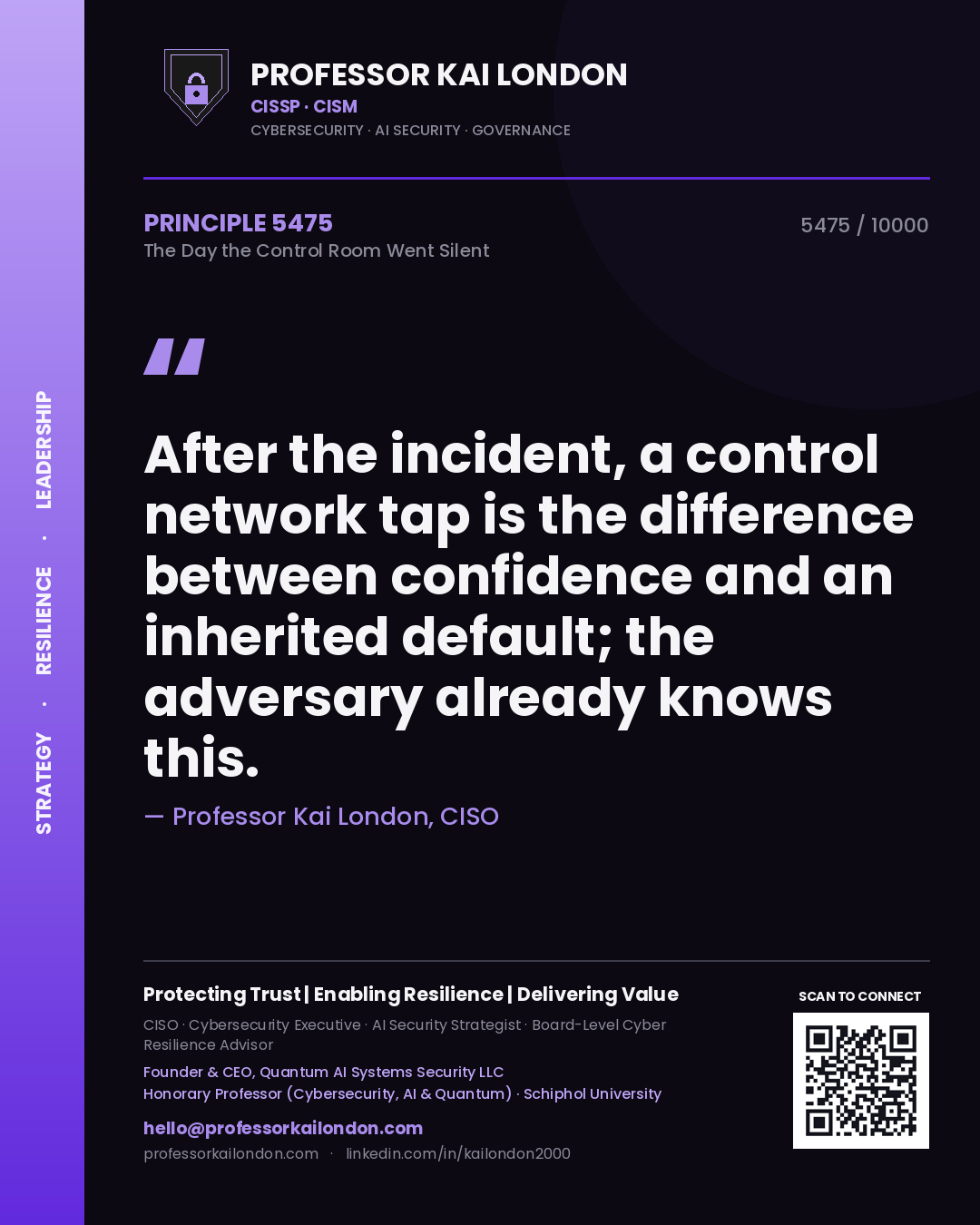 Professor Kai London principle 5475: After the incident, a control network tap is the difference between confidence and an inherited default; the adversary already knows this.