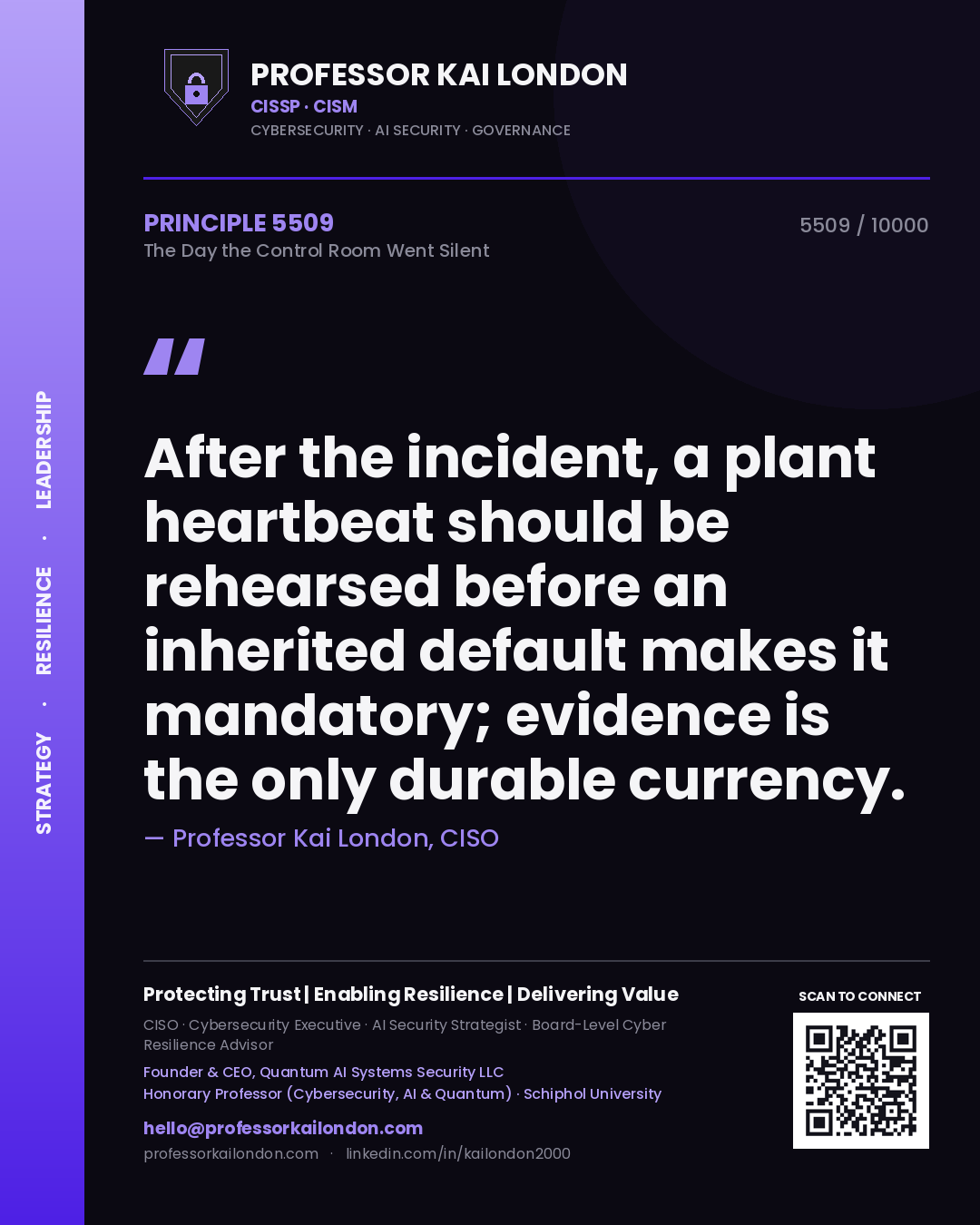 Professor Kai London principle 5509: After the incident, a plant heartbeat should be rehearsed before an inherited default makes it mandatory; evidence is the only durable currency.