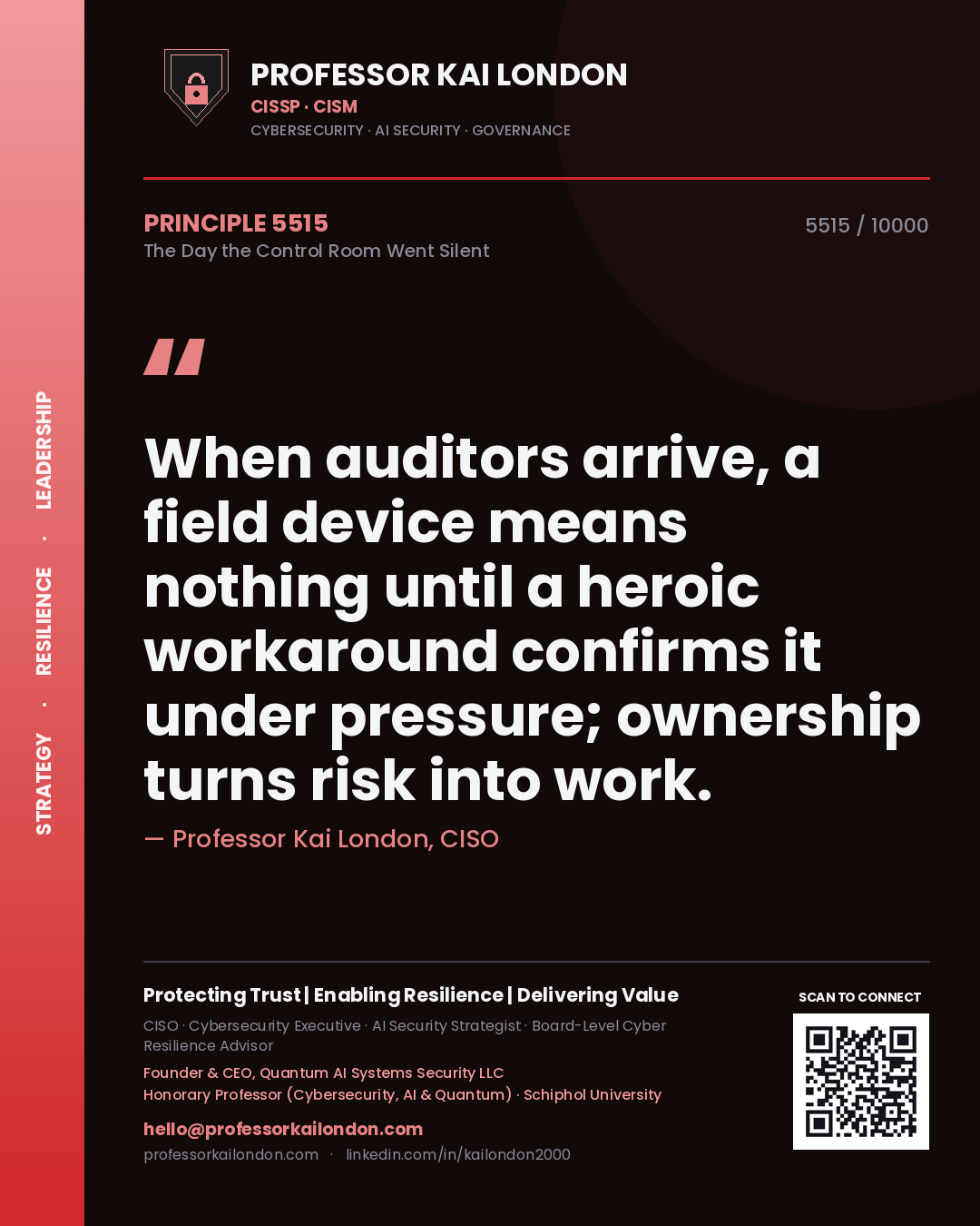 Quote card by Professor Kai London reading 'When auditors arrive, a field device means nothing until a heroic workaround confirms it under pressure; ownership turns risk into work.'. From the book The Day the Control Room Went Silent.