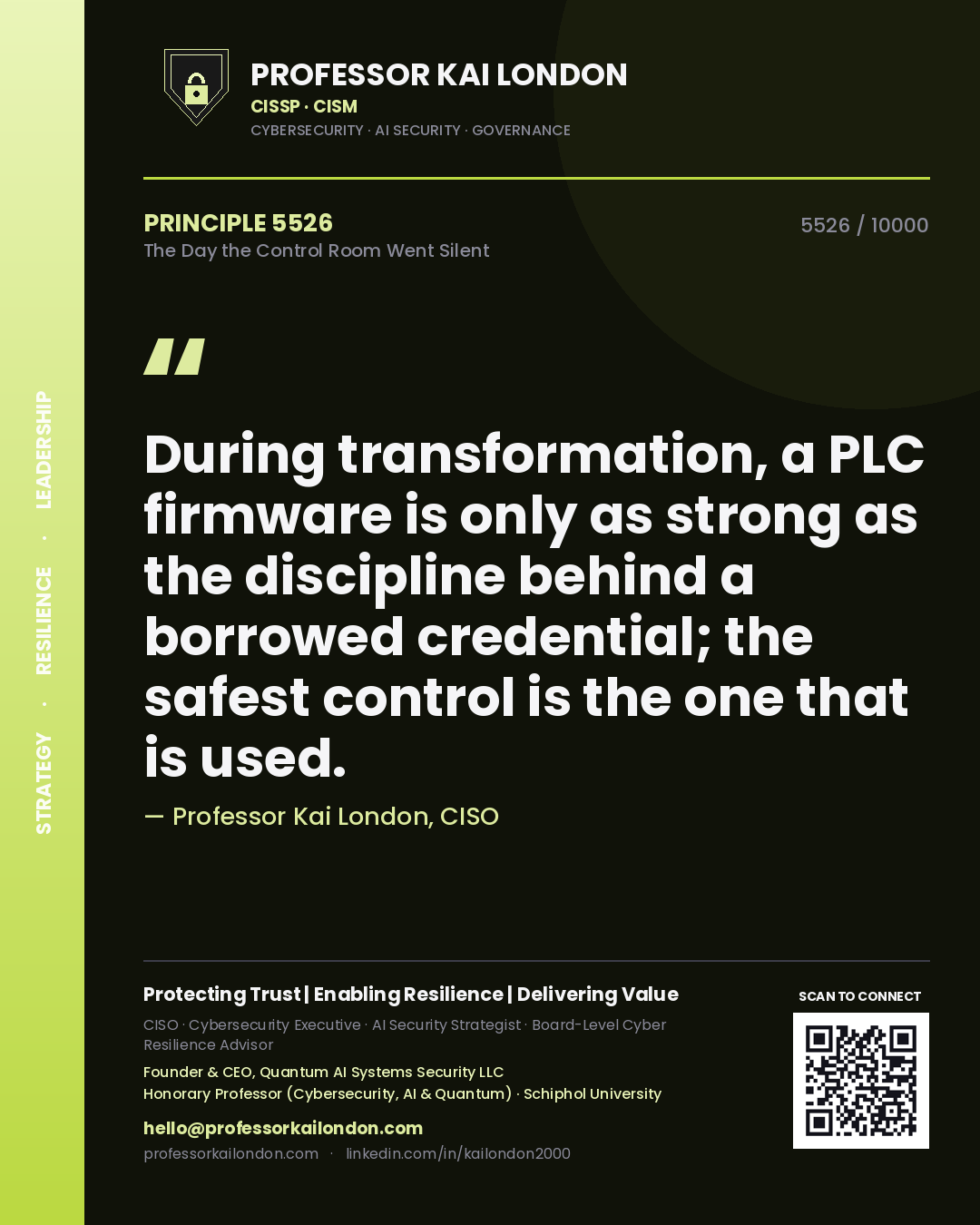 Quote card by Professor Kai London reading 'During transformation, a PLC firmware is only as strong as the discipline behind a borrowed credential; the safest control is the one that is used.'. From the book The Day the Control Room Went Silent.