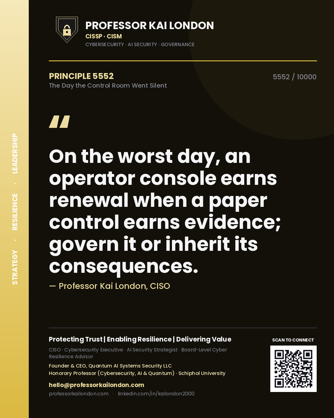 Quote card by Professor Kai London reading 'On the worst day, an operator console earns renewal when a paper control earns evidence; govern it or inherit its consequences.'. From the book The Day the Control Room Went Silent.