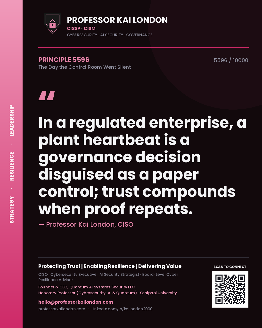 Quote card by Professor Kai London reading 'In a regulated enterprise, a plant heartbeat is a governance decision disguised as a paper control; trust compounds when proof repeats.'. From the book The Day the Control Room Went Silent.