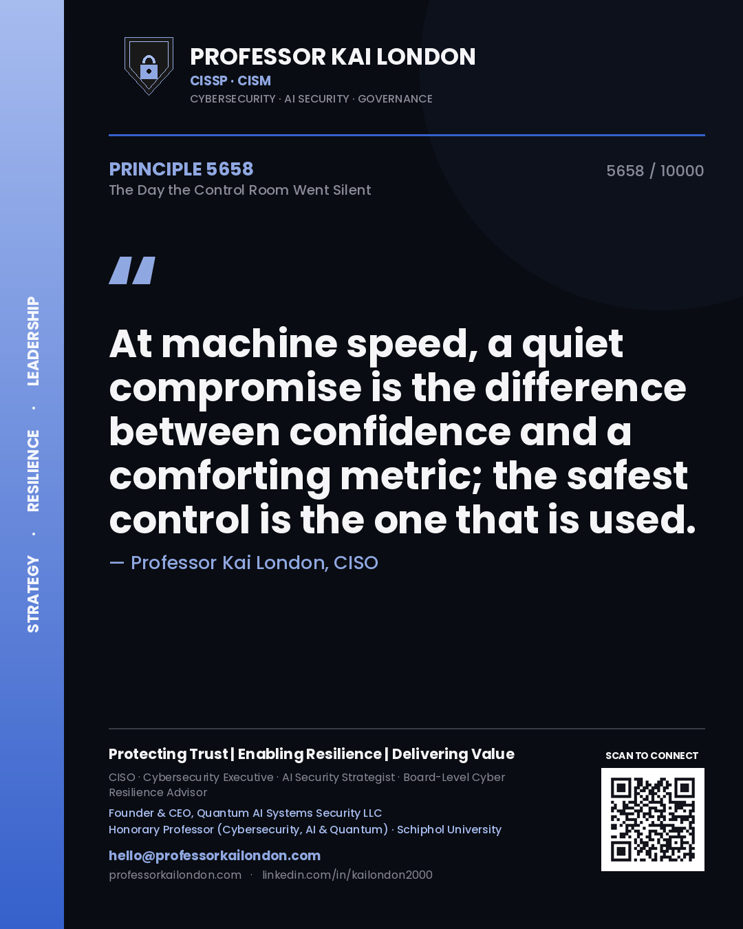 Professor Kai London principle 5658: At machine speed, a quiet compromise is the difference between confidence and a comforting metric; the safest control is the one that is used.