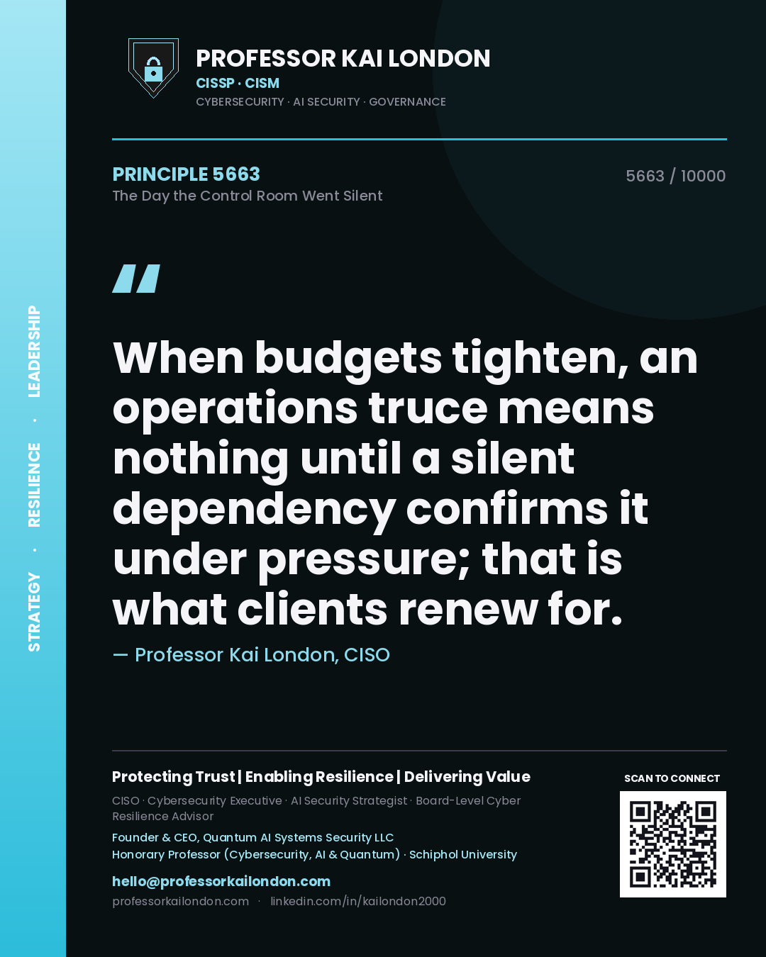 Quote card by Professor Kai London reading 'When budgets tighten, an operations truce means nothing until a silent dependency confirms it under pressure; that is what clients renew for.'. From the book The Day the Control Room Went Silent.