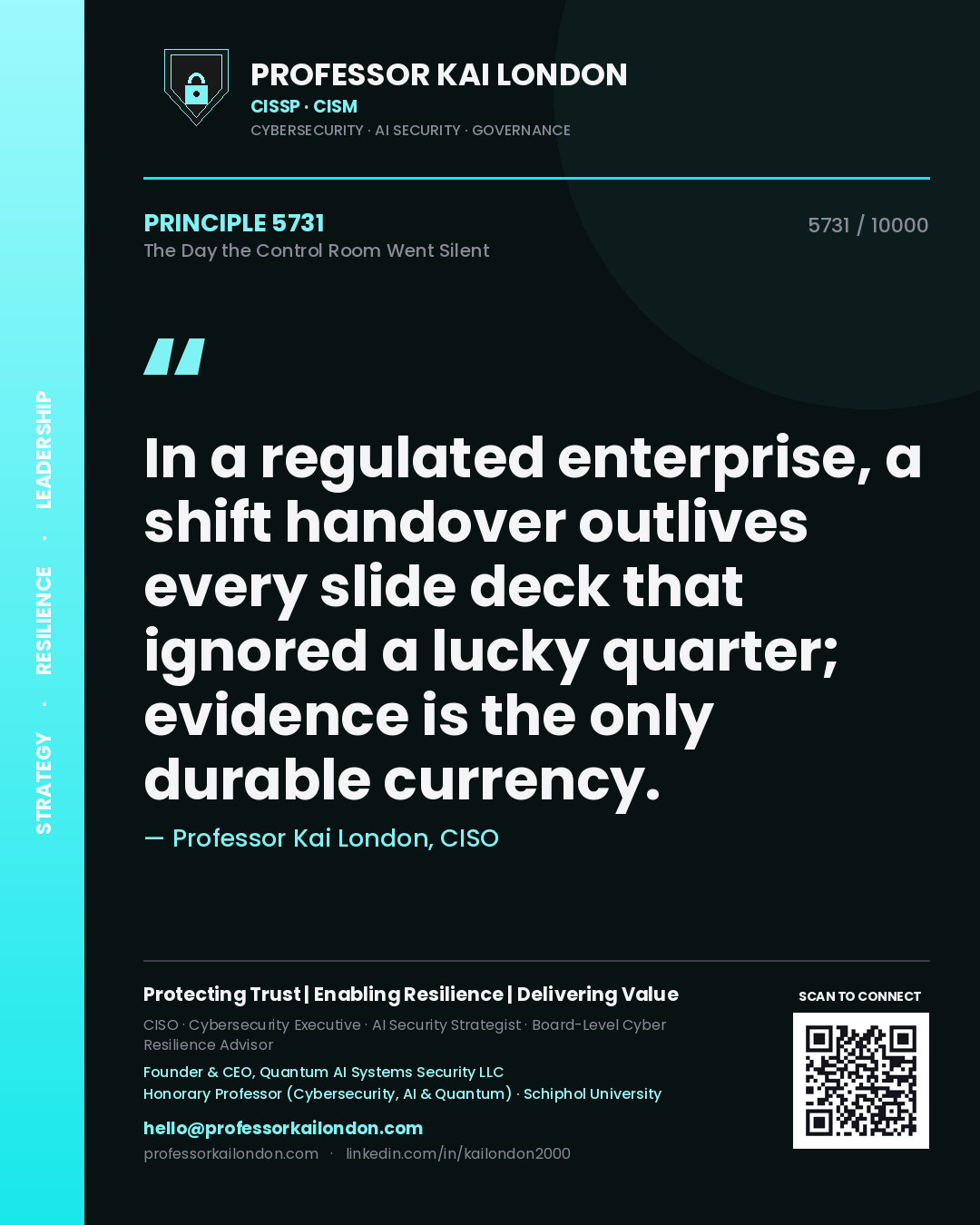 Quote card by Professor Kai London reading 'In a regulated enterprise, a shift handover outlives every slide deck that ignored a lucky quarter; evidence is the only durable currency.'. From the book The Day the Control Room Went Silent.