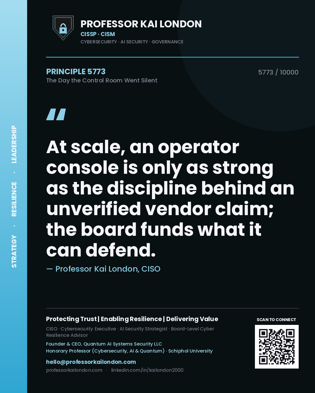 Quote card by Professor Kai London reading 'At scale, an operator console is only as strong as the discipline behind an unverified vendor claim; the board funds what it can defend.'. From the book The Day the Control Room Went Silent.