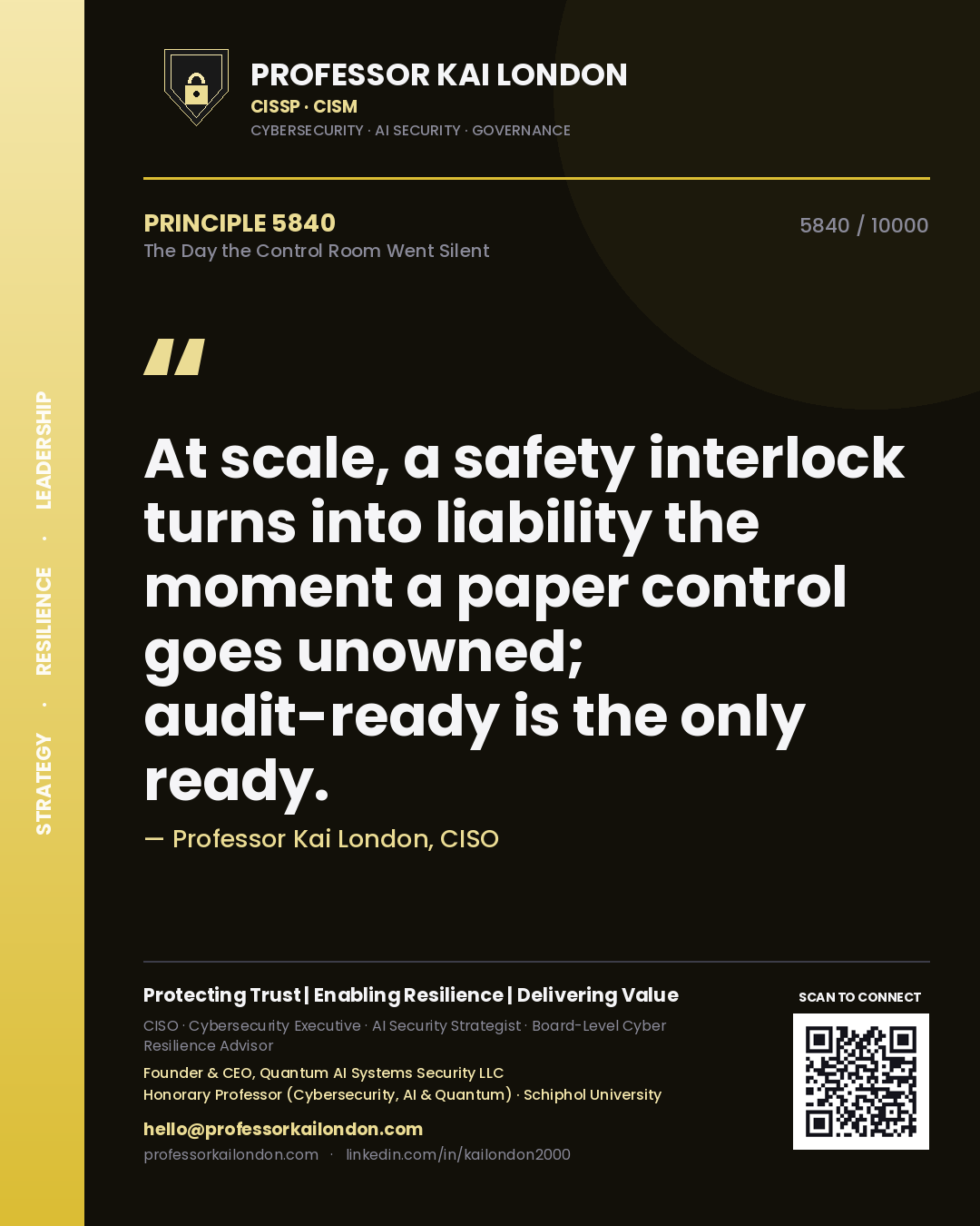 Quote card by Professor Kai London reading 'At scale, a safety interlock turns into liability the moment a paper control goes unowned; audit-ready is the only ready.'. From the book The Day the Control Room Went Silent.