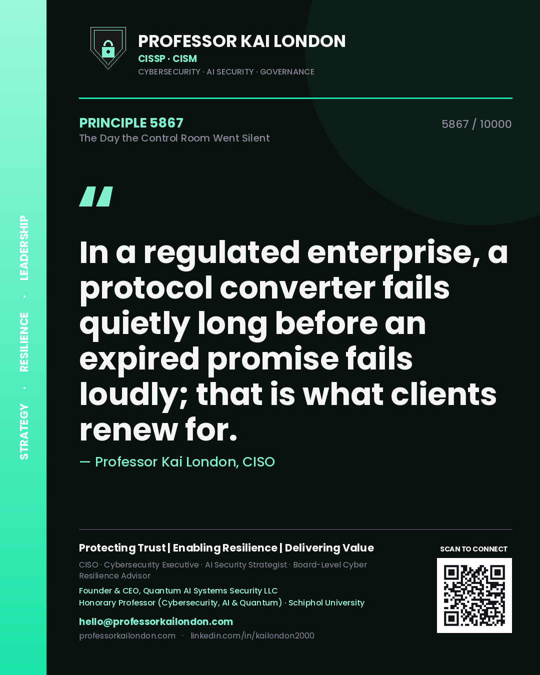 Quote card by Professor Kai London reading 'In a regulated enterprise, a protocol converter fails quietly long before an expired promise fails loudly; that is what clients renew for.'. From the book The Day the Control Room Went Silent.