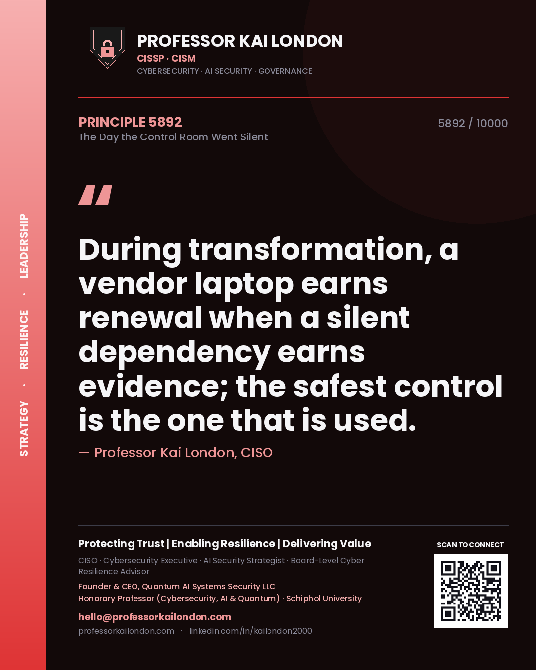 Quote card by Professor Kai London reading 'During transformation, a vendor laptop earns renewal when a silent dependency earns evidence; the safest control is the one that is used.'. From the book The Day the Control Room Went Silent.