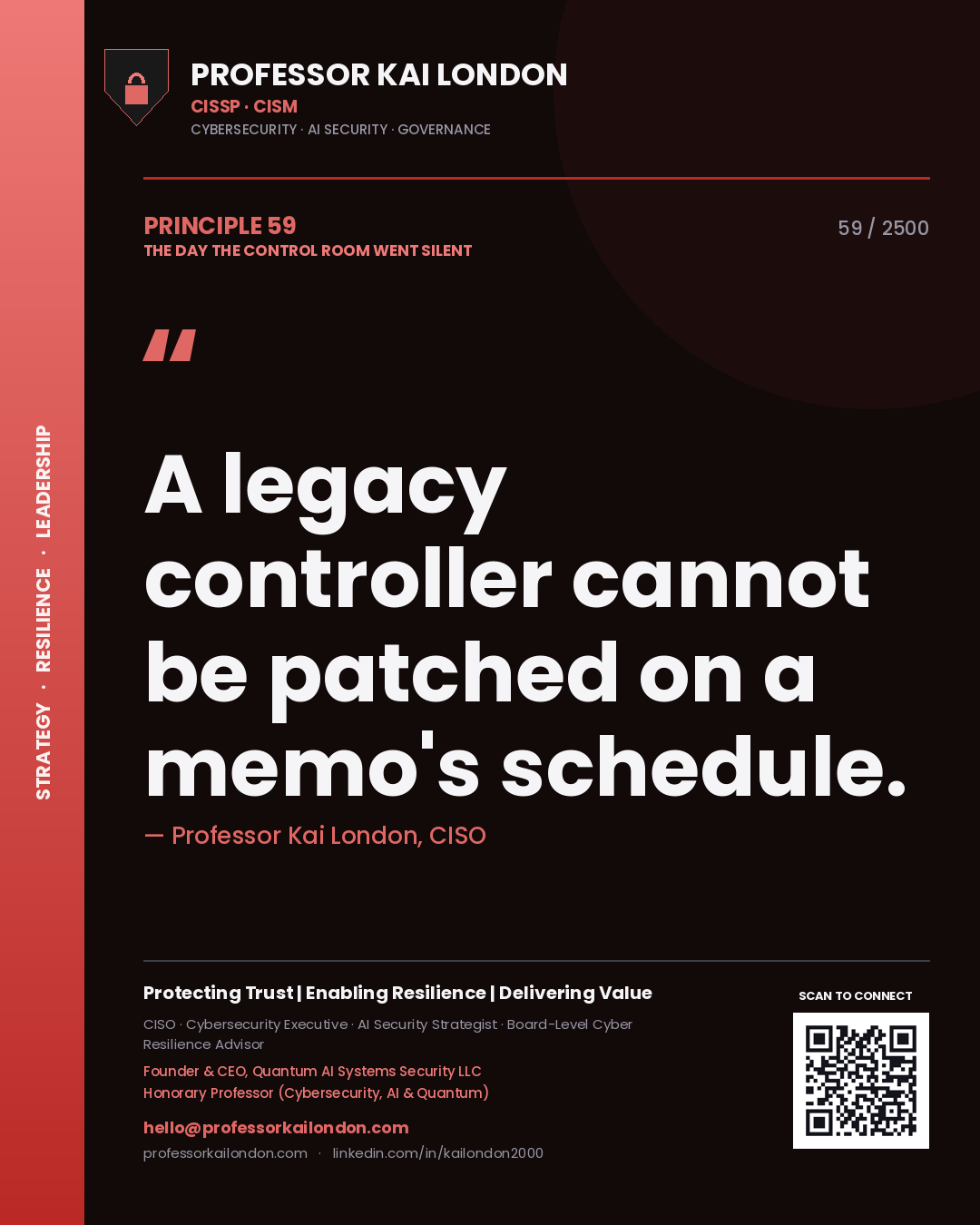 Professor Kai London principle 59: A legacy controller cannot be patched on a memo's schedule.