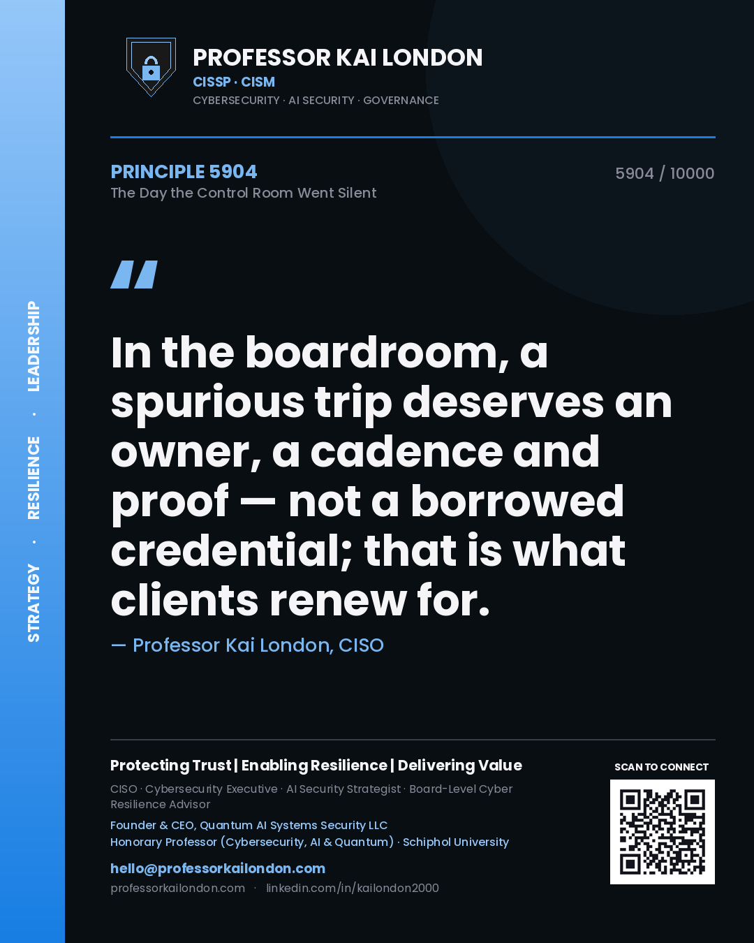 Quote card by Professor Kai London reading 'In the boardroom, a spurious trip deserves an owner, a cadence and proof — not a borrowed credential; that is what clients renew for.'. From the book The Day the Control Room Went Silent.