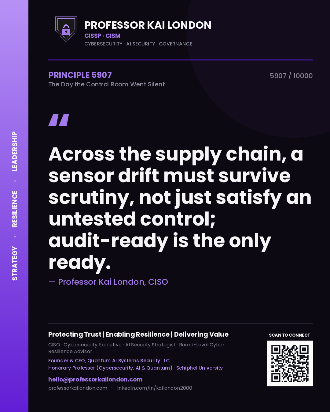 Quote card by Professor Kai London reading 'Across the supply chain, a sensor drift must survive scrutiny, not just satisfy an untested control; audit-ready is the only ready.'. From the book The Day the Control Room Went Silent.